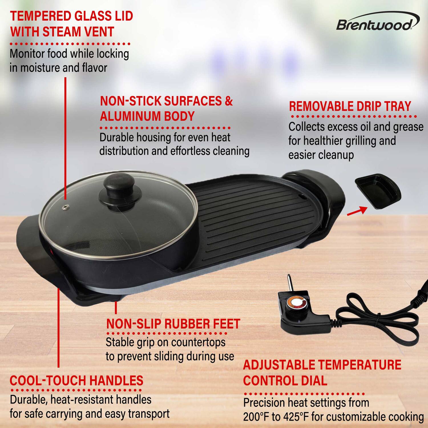 - **Tempered Glass Lid with Steam Vent**
  - Monitor food while locking in moisture and flavor

- **Non-Stick Surfaces & Aluminum Body**
  - Durable housing for even heat distribution and effortless cleaning

- **Removable Drip Tray**
  - Collects excess oil and grease for healthier grilling and easier cleanup

- **Non-Slip Rubber Feet**
  - Stable grip on countertops to prevent sliding during use

- **Cool-Touch Handles**
  - Durable, heat-resistant handles for safe carrying and easy transport

- **Adjustable Temperature Control Dial**
  - Precision heat settings from 200°F to 425°F for customizable cooking