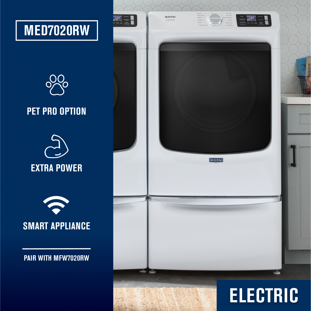 MED7020RW

- PET PRO OPTION
- EXTRA POWER
- SMART APPLIANCE
- PAIR WITH MFW7020RW

ELECTRIC