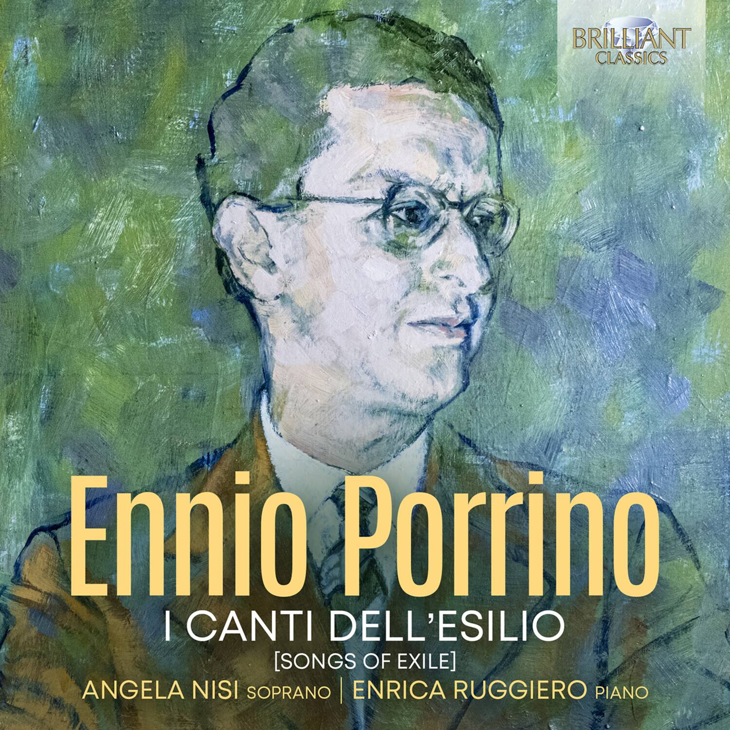 BRILLIANT CLASSICS

Ennio Porrino  
I CANTI DELL'ESILIO  
[Songs of Exile]  

ANGELA NISI SOPRANO | ENRICA RUGGIERO PIANO