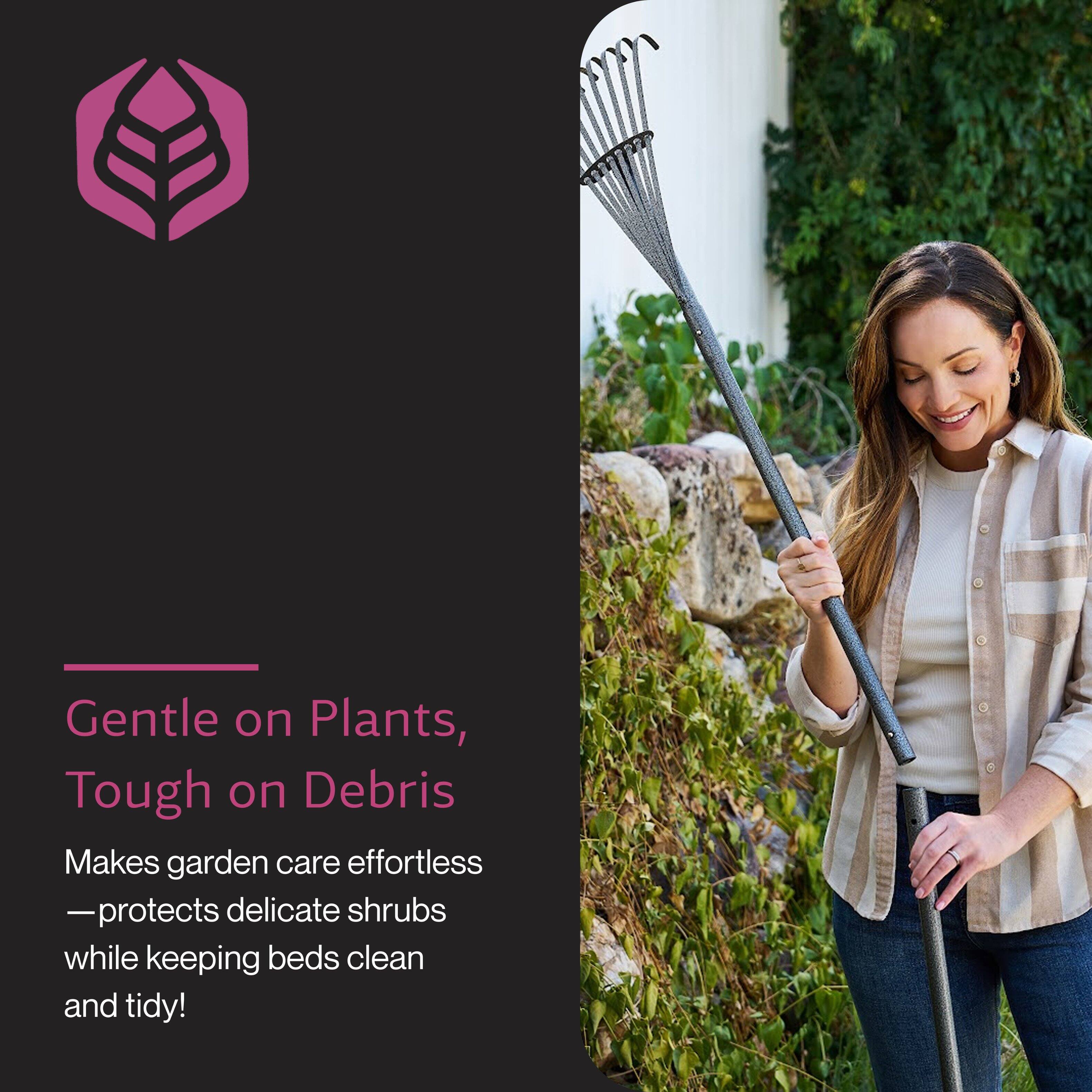 Gentle on Plants, Tough on Debris

Makes garden care effortless  
—protects delicate shrubs while keeping beds clean and tidy!