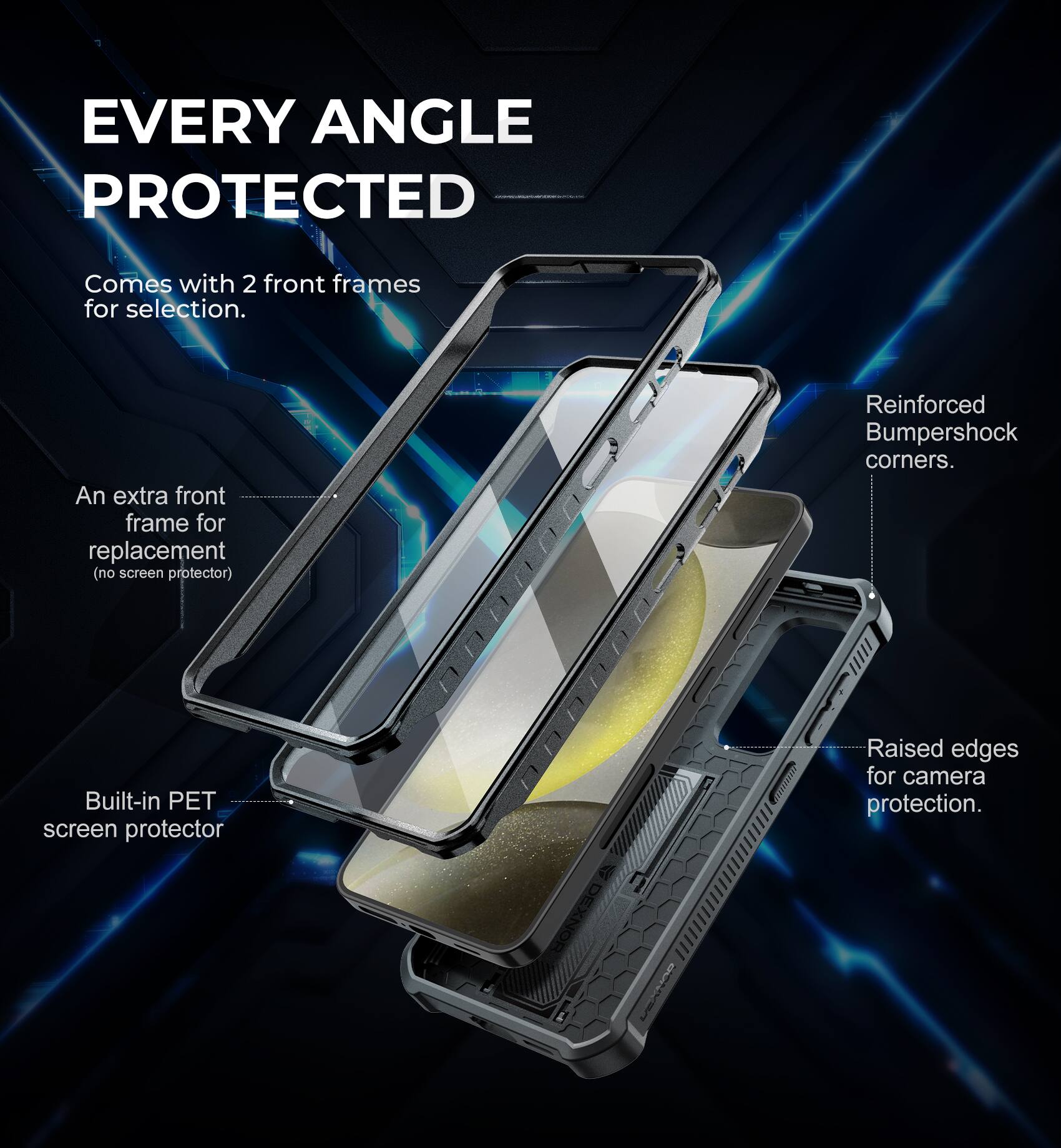 EVERY ANGLE PROTECTED

Comes with 2 front frames for selection.

An extra front frame for replacement (no screen protector).

Reinforced Bumpershock corners.

Built-in PET screen protector.

Raised edges for camera protection.