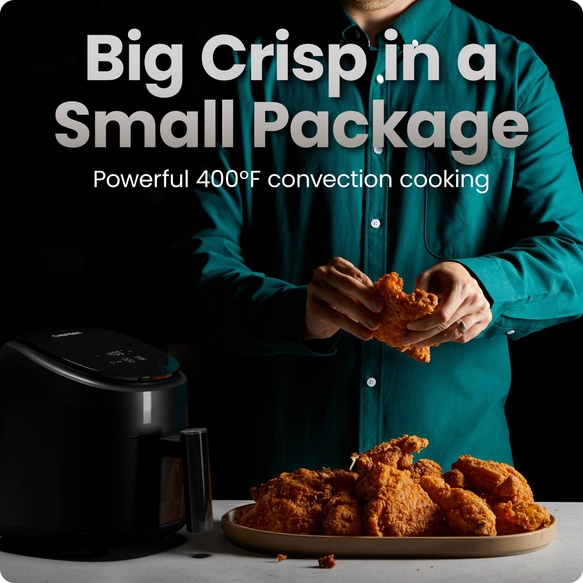Big Crisp in a Small Package  
Powerful 400°F convection cooking