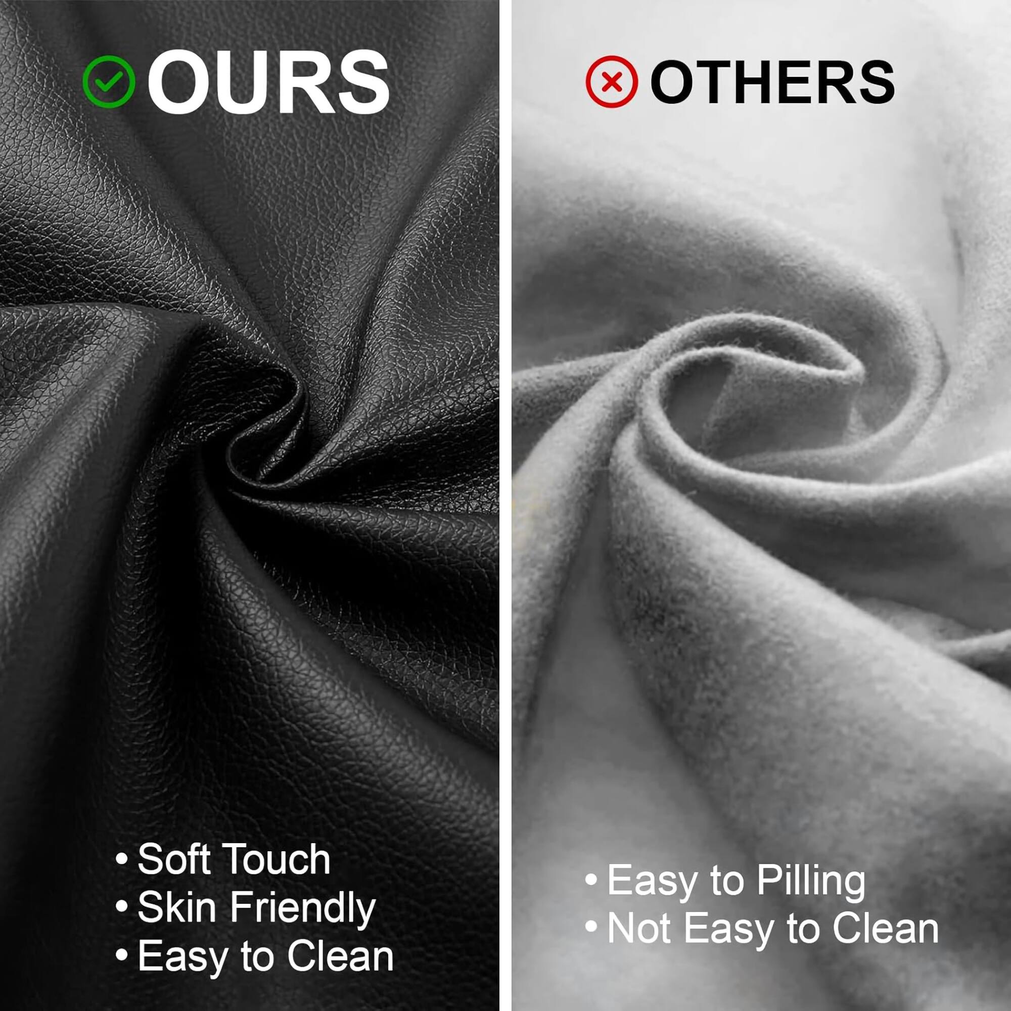 OURS  
- Soft Touch  
- Skin Friendly  
- Easy to Clean  

OTHERS  
- Easy to Pilling  
- Not Easy to Clean