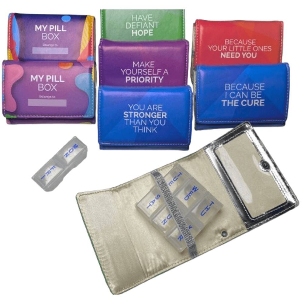 MY PILL BOX, MY PILL BOX, HAVE DEFIANT HOPE, MAKE YOURSELF A PRIORITY, BECAUSE YOUR LITTLE ONES NEED YOU, BECAUSE I CAN BE THE CURE, YOU ARE STRONGER THAN YOU THINK