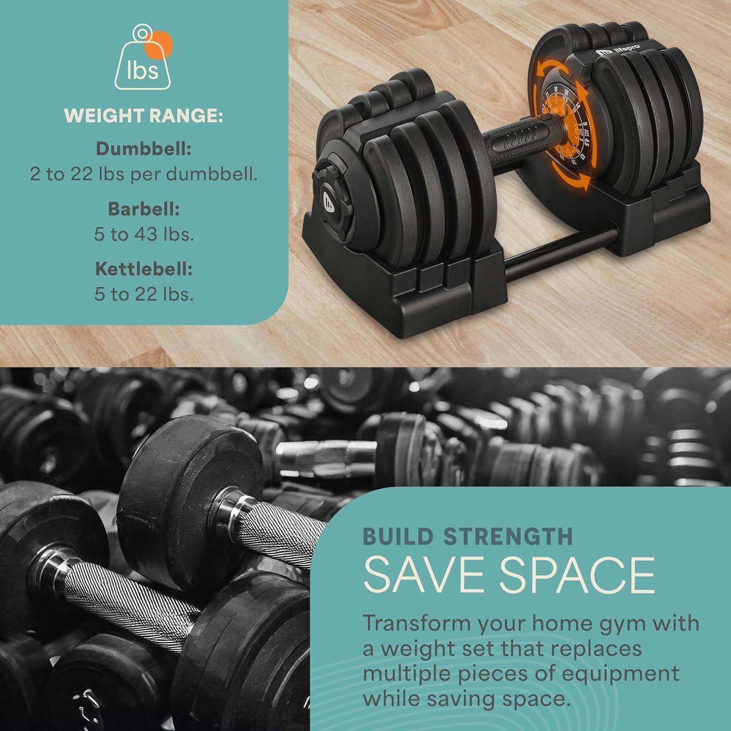 **WEIGHT RANGE:**

- **Dumbbell:** 2 to 22 lbs per dumbbell.
- **Barbell:** 5 to 43 lbs.
- **Kettlebell:** 5 to 22 lbs.

---

**BUILD STRENGTH SAVE SPACE**

Transform your home gym with a weight set that replaces multiple pieces of equipment while saving space.