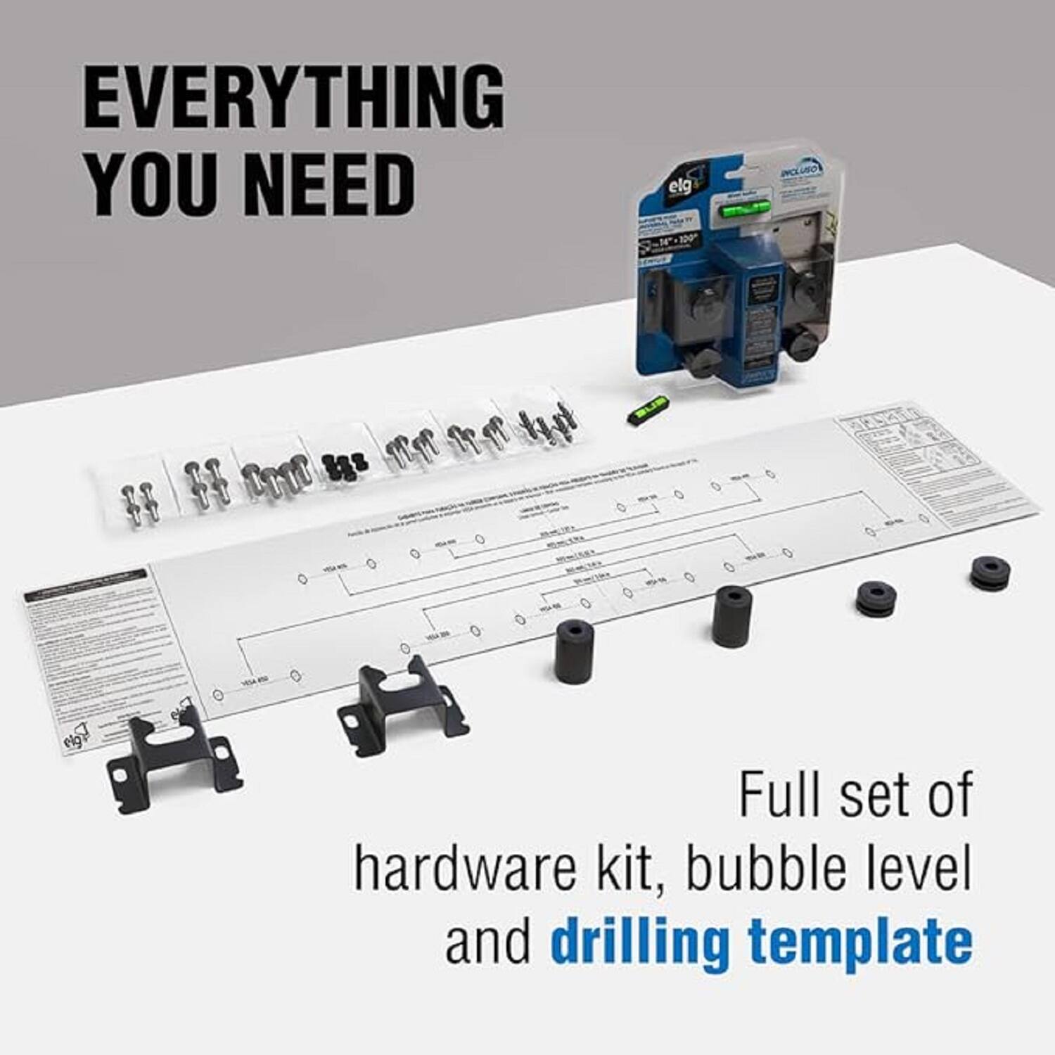 EVERYTHING YOU NEED

Full set of hardware kit, bubble level and drilling template