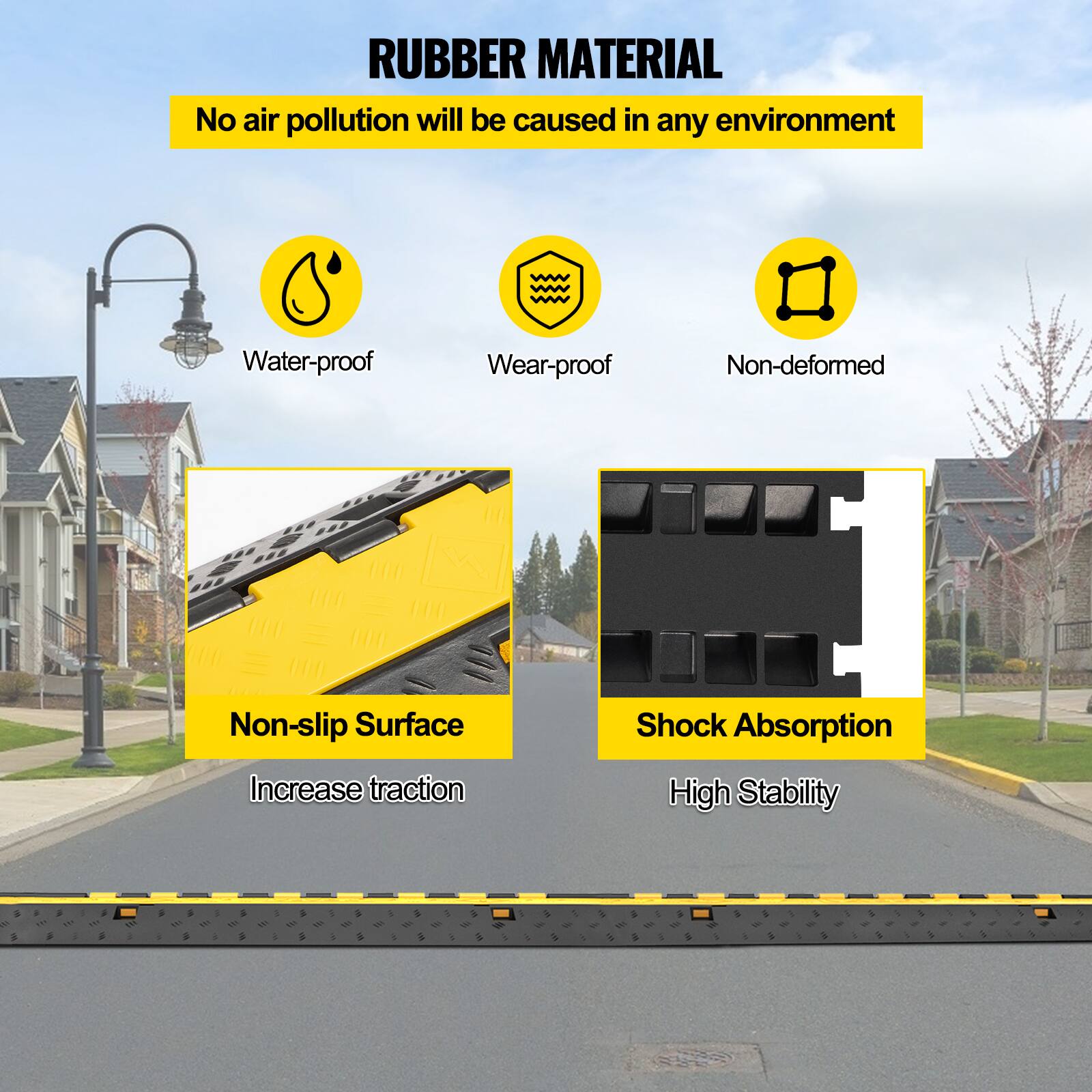 RUBBER MATERIAL

No air pollution will be caused in any environment

Water-proof
Wear-proof
Non-deformed

Non-slip Surface
Increase traction

Shock Absorption
High Stability