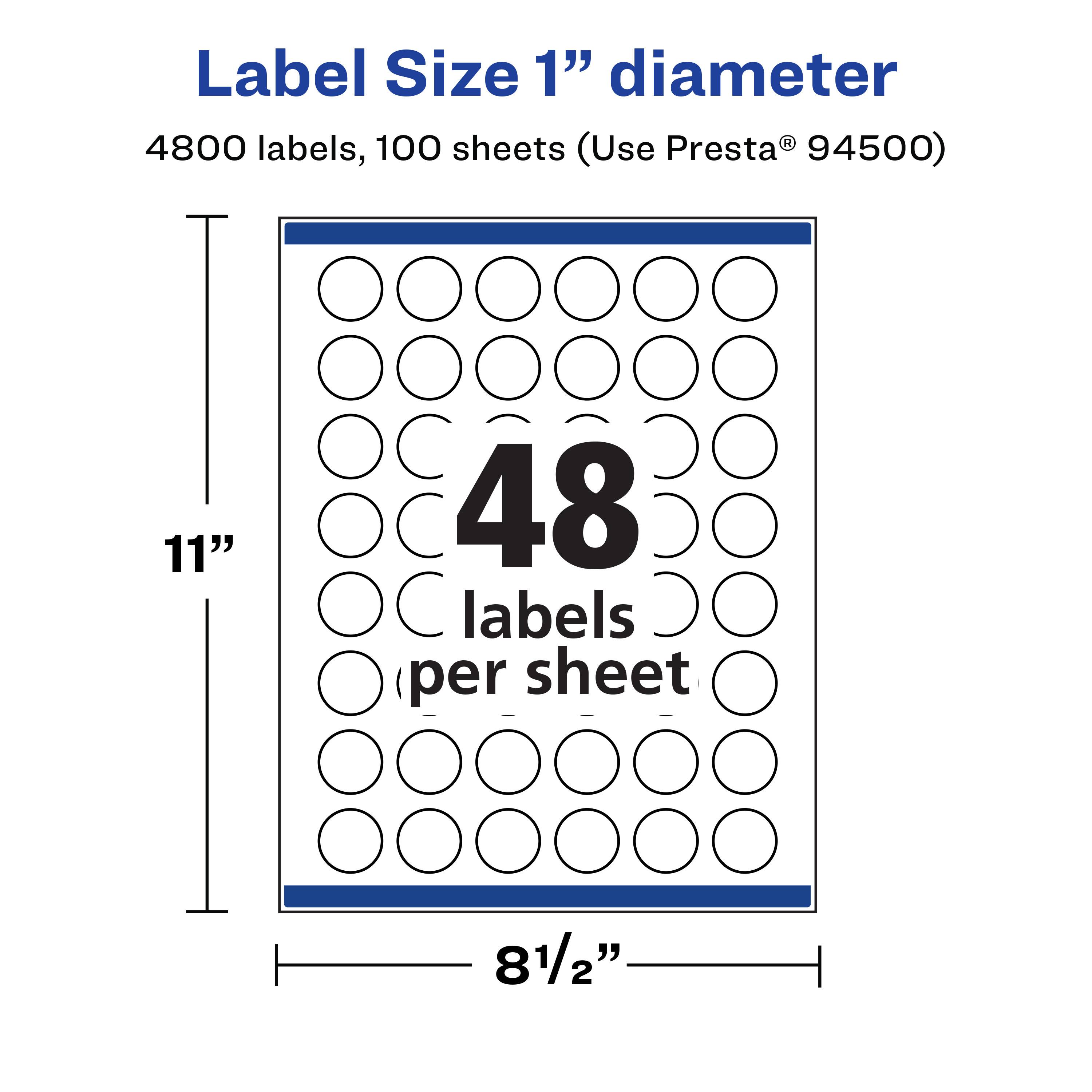 Label Size 1" diameter  
4800 labels, 100 sheets (Use Presta® 94500)  
11"  
48 labels per sheet  
8½"