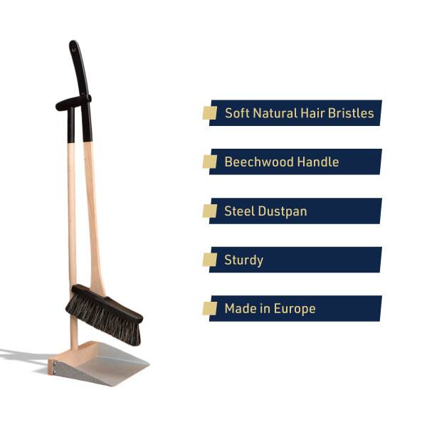 Soft Natural Hair Bristles  
Beechwood Handle  
Steel Dustpan  
Sturdy  
Made in Europe