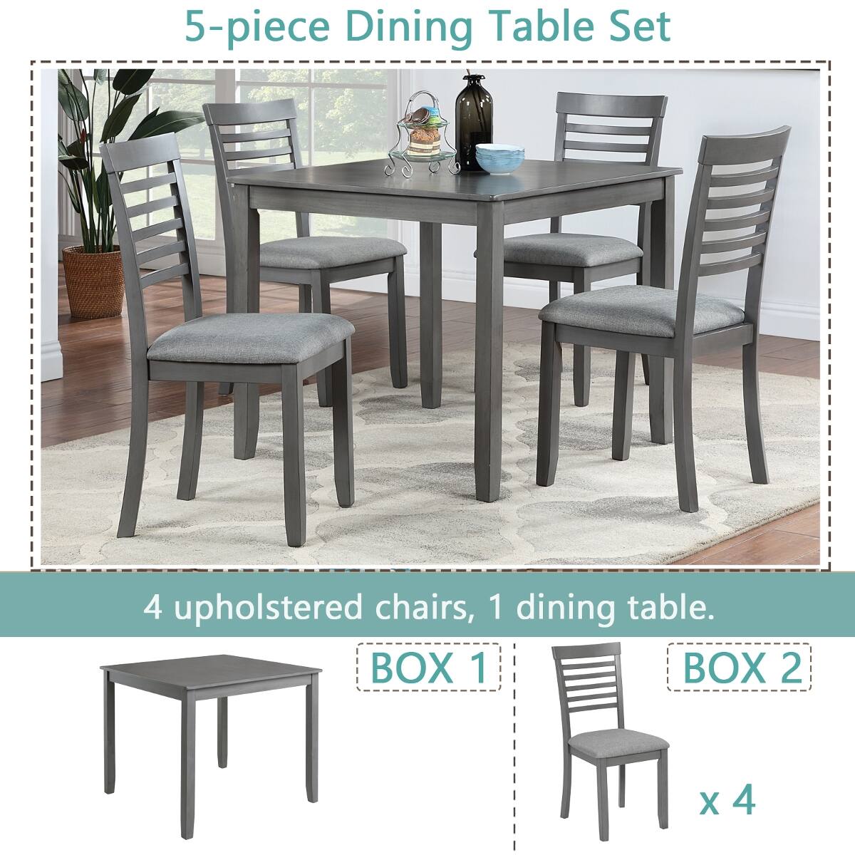 5-piece Dining Table Set

4 upholstered chairs, 1 dining table.

BOX 1
BOX 2

x 4