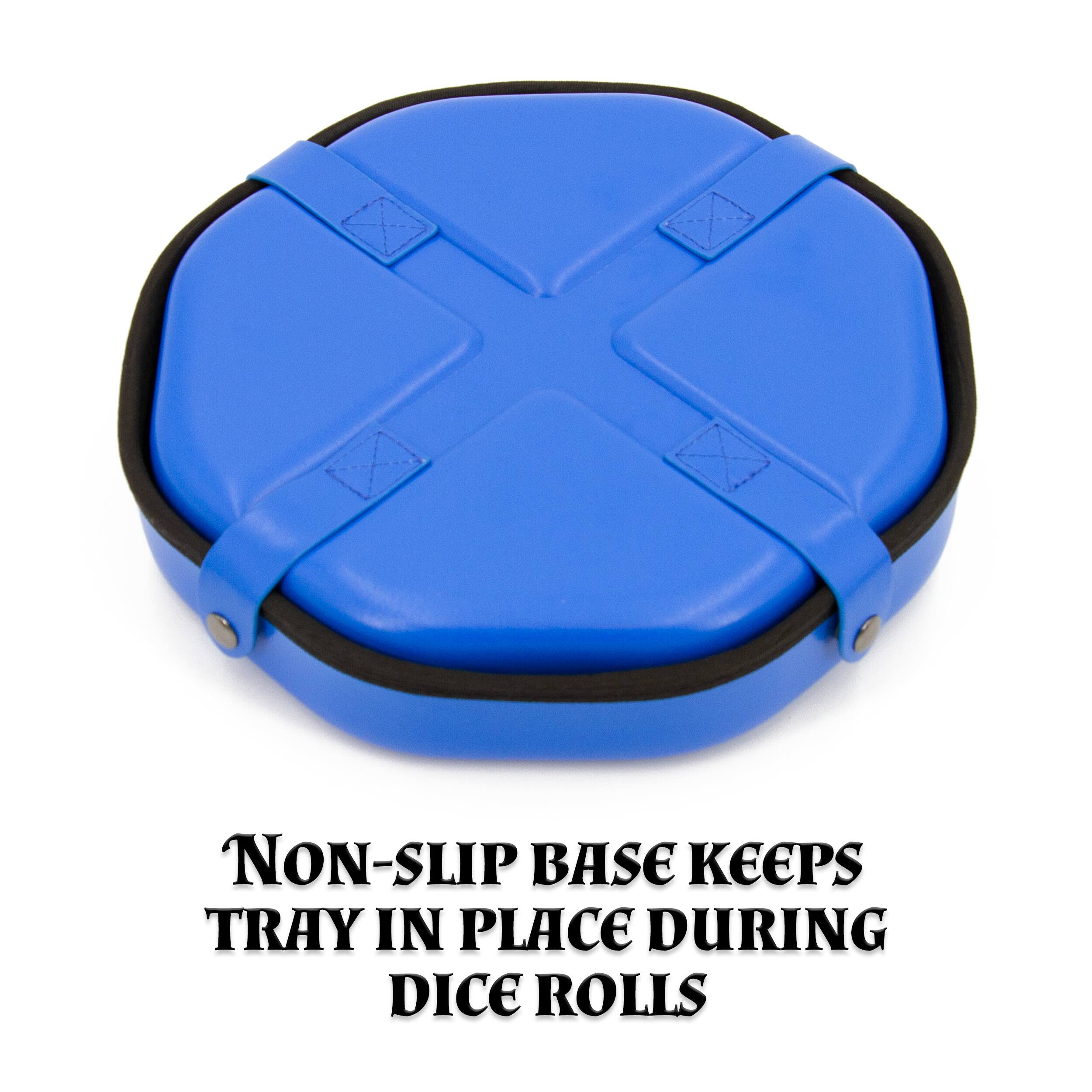 NON-SLIP BASE KEEPS TRAY IN PLACE DURING DICE ROLLS