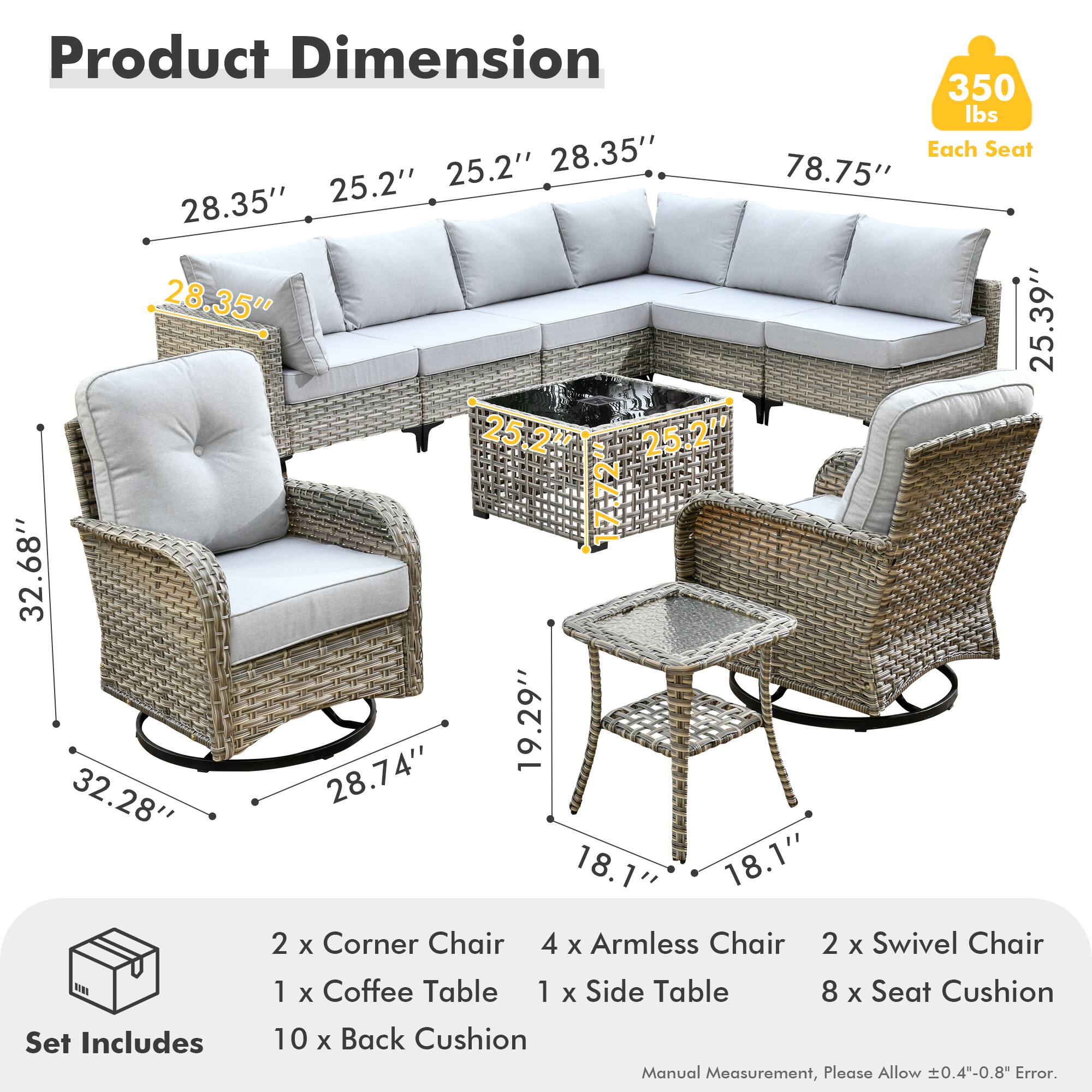 **Product Dimension**

- **Weight Capacity:** 350 lbs
- **Each Seat:** 28.35"

**Dimensions:**
- **Sofa:**
  - Width: 78.75"
  - Depth: 28.35"
  - Height: 28.35"
  - Seat Depth: 25.2"
  - Seat Height: 25.2"
  - Arm Height: 25.39"
- **Corner Chair:**
  - Width: 28.35"
  - Depth: 25.2"
  - Height: 32.68"
  - Seat Height: 25.2"
- **Armless Chair:**
  - Width: 28.74"
  - Depth: 25.2"
  - Height: 32.28"
  - Seat Height: 25.2"
- **Swivel Chair:**
  - Width: 28.74"
  - Depth: 25.2"
  - Height: 32.28"
  - Seat Height: 25.2"
- **