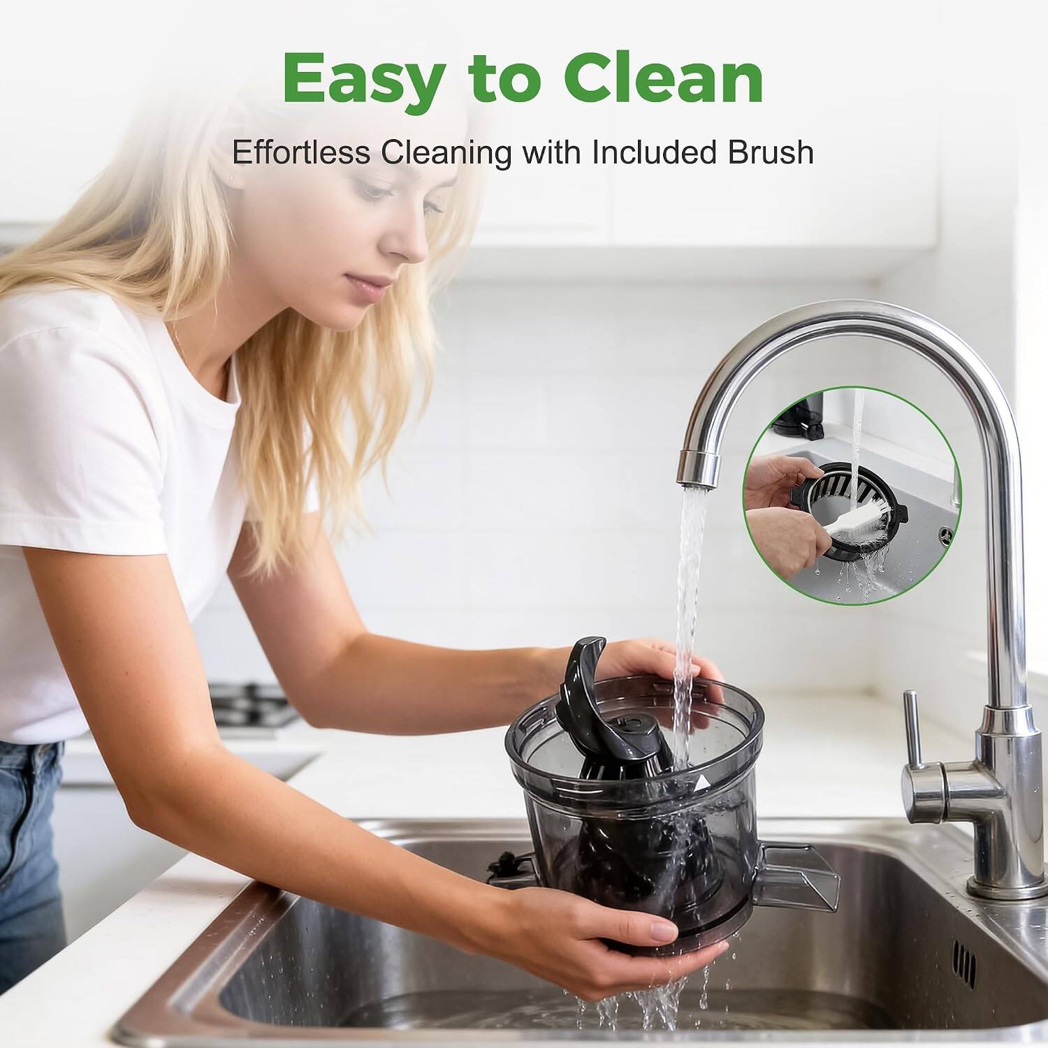 Easy to Clean  
Effortless Cleaning with Included Brush