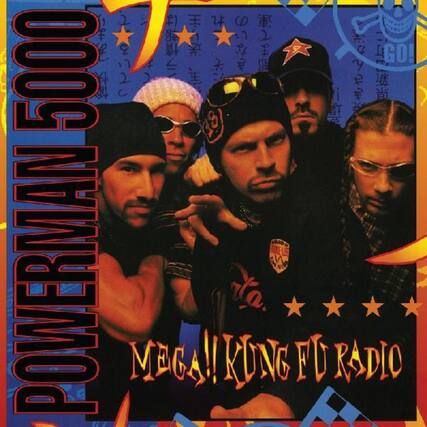 POWERMAN 5000
MEGA!! KUNG FU RADIO