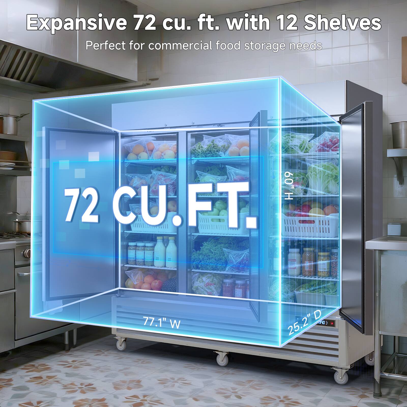Expansive 72 cu. ft. with 12 Shelves  
Perfect for commercial food storage needs  

72 CU.FT.  

60" H  
77.1" W  
25.2" D