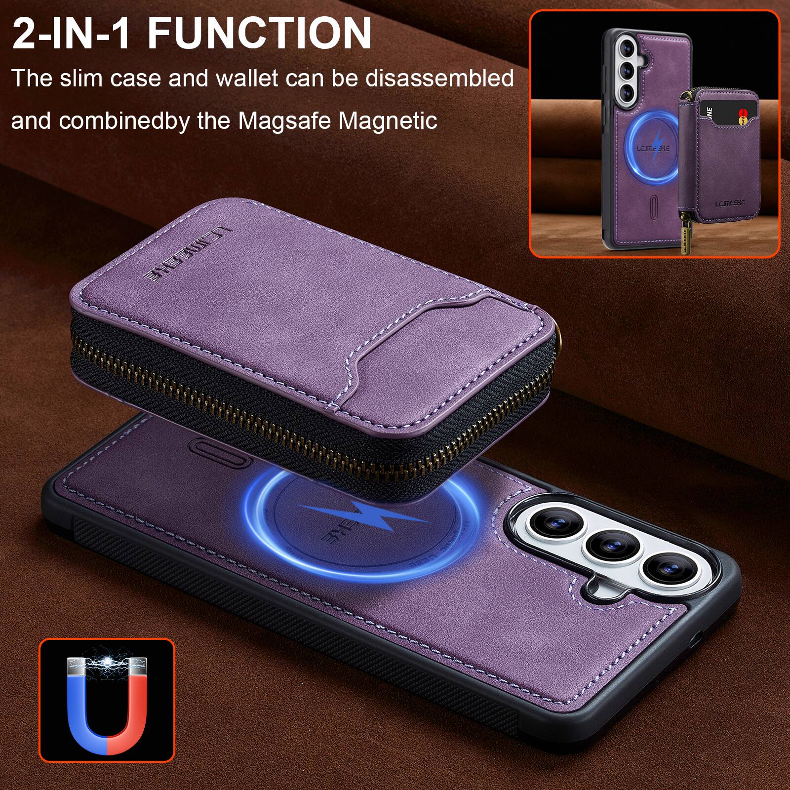 2-IN-1 FUNCTION  
The slim case and wallet can be disassembled and combined by the Magsafe Magnetic.