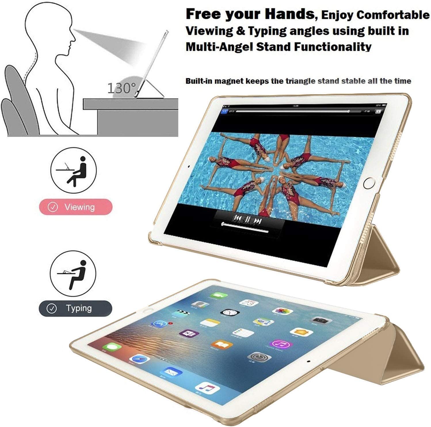 Free your Hands, Enjoy Comfortable Viewing & Typing angles using built in Multi-Angel Stand Functionality

130°

Built-in magnet keeps the triangle stand stable all the time

Viewing

Typing