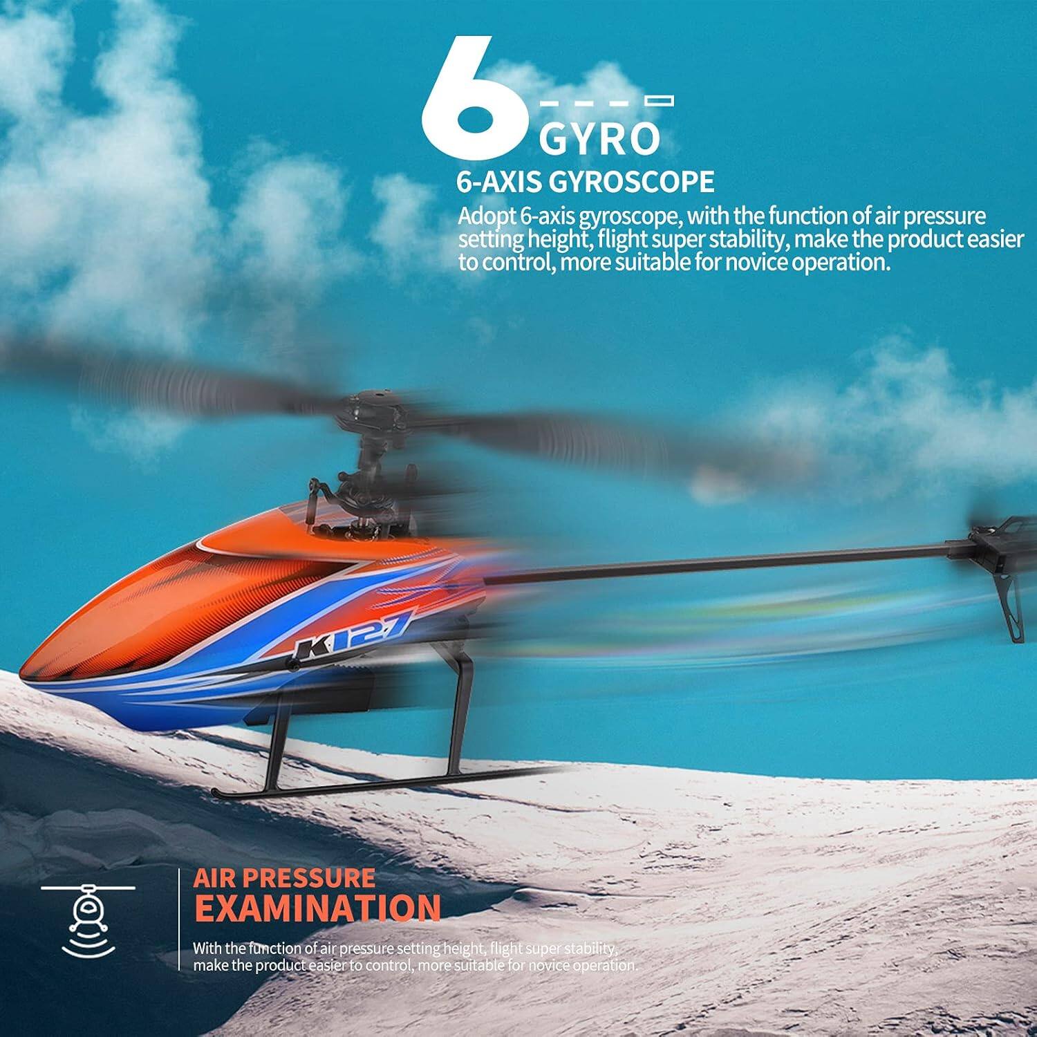6 GYRO  
6-AXIS GYROSCOPE  
Adopt 6-axis gyroscope, with the function of air pressure setting height, flight super stability, make the product easier to control, more suitable for novice operation.

K127  
AIR PRESSURE EXAMINATION  
With the function of air pressure setting height, flight super stability, make the product easier to control, more suitable for novice operation.