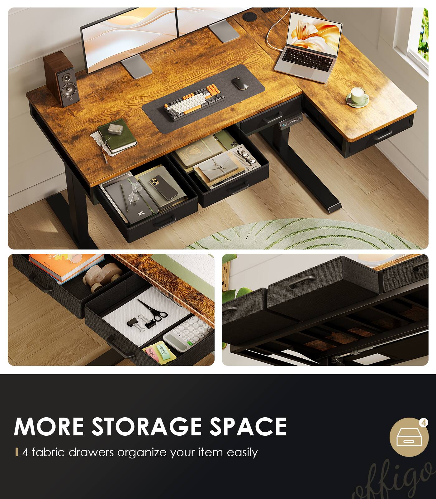 - 4 MORE STORAGE SPACE
- 4 fabric drawers organize your item easily