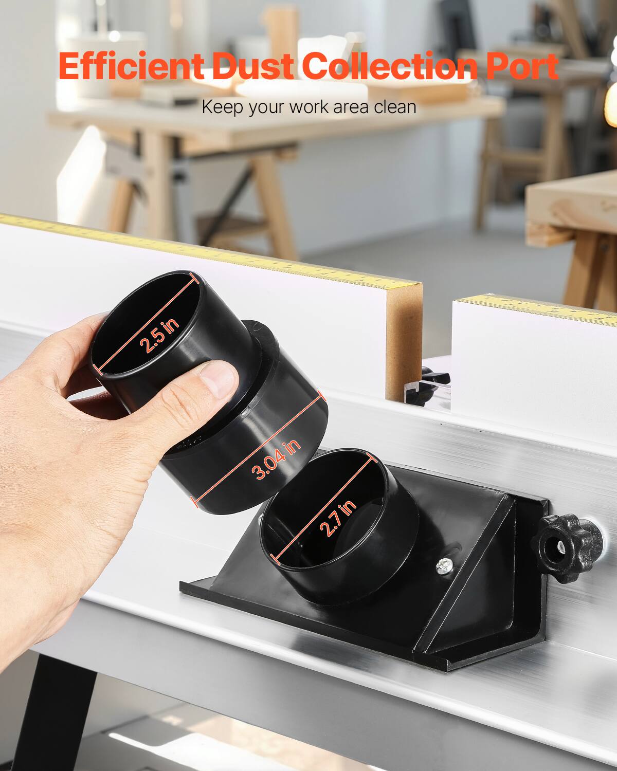 Efficient Dust Collection Port  
Keep your work area clean  

2.5 in  
3.04 in  
2.7 in