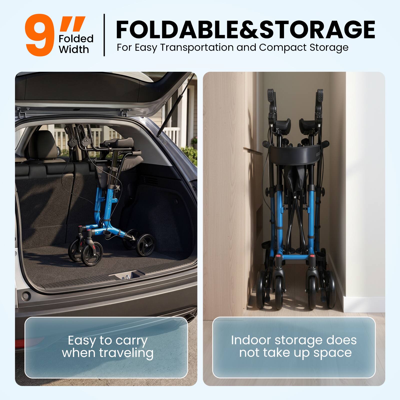 FOLDABLE & STORAGE  
9" Folded Width  
For Easy Transportation and Compact Storage  

Easy to carry when traveling  
Indoor storage does not take up space