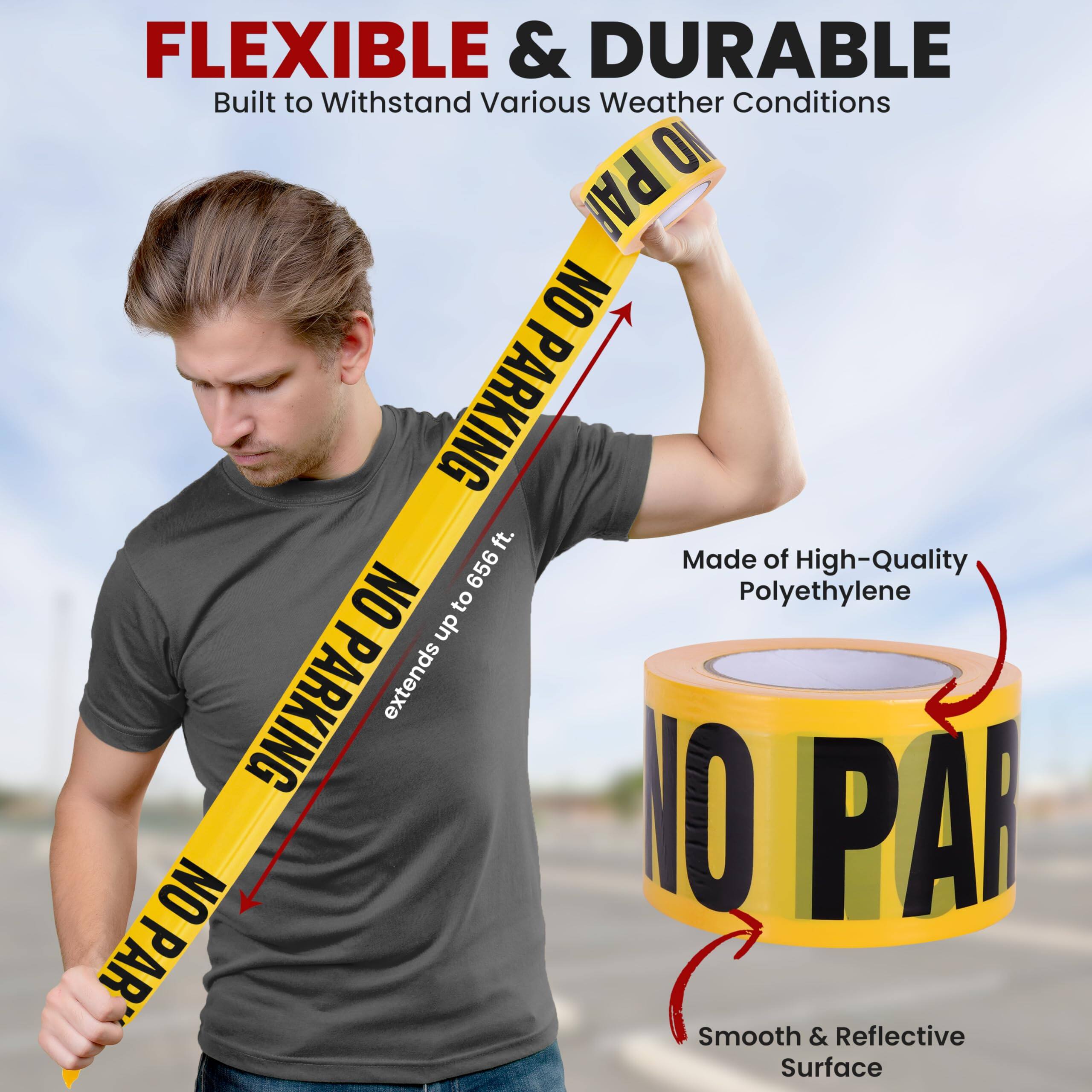 FLEXIBLE & DURABLE  
Built to Withstand Various Weather Conditions  

Made of High-Quality Polyethylene  

Smooth & Reflective Surface  

NO PARKING  
extends up to 656 ft.