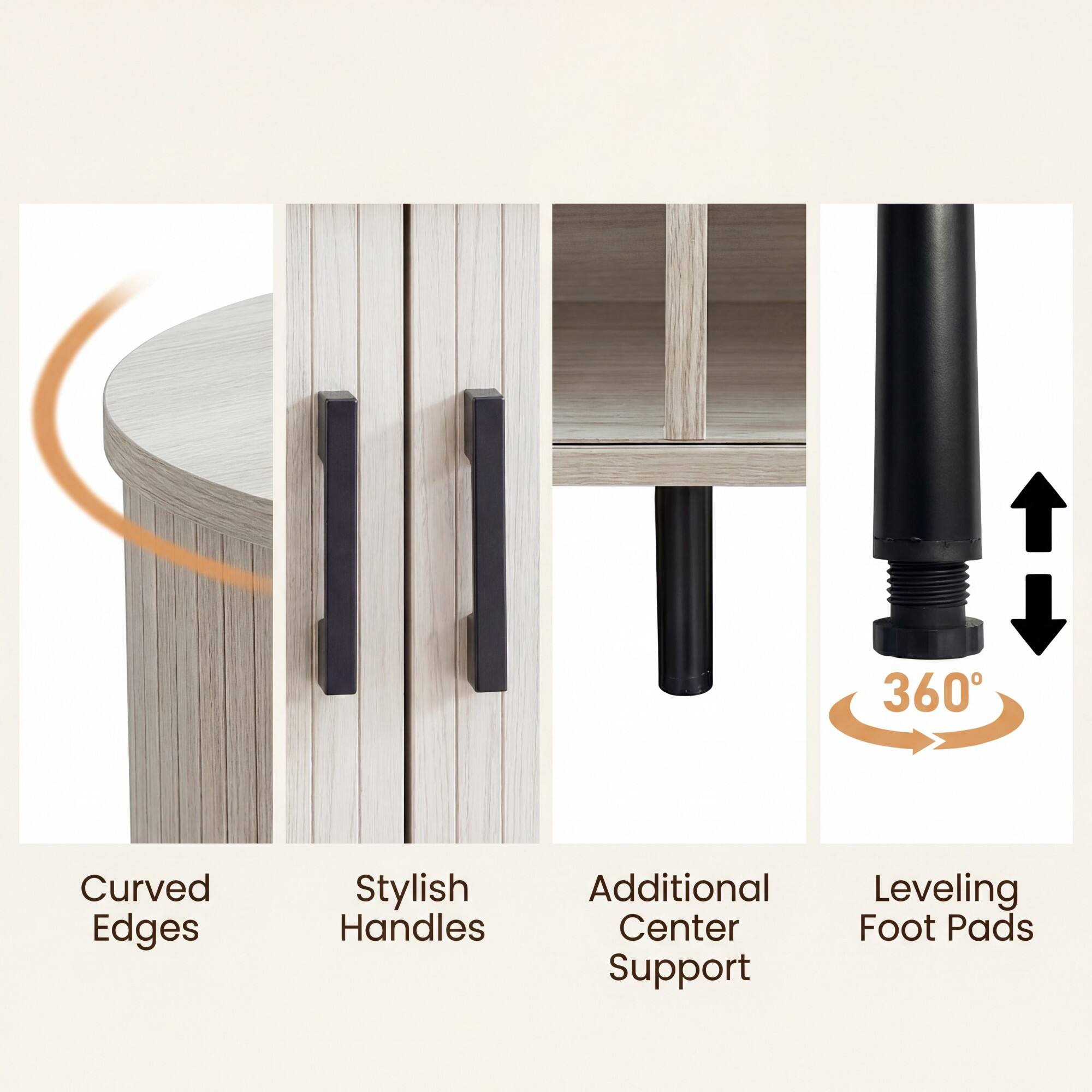 360°

Curved Edges

Stylish Handles

Additional Center Support

Leveling Foot Pads