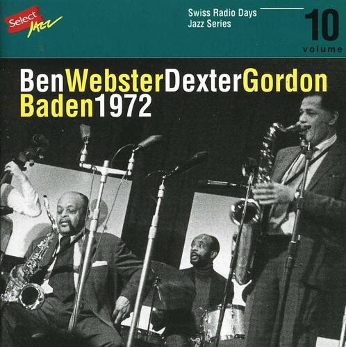 Swiss Radio Days  
Jazz Series  
10 volume  

Select Jazz  

Ben Webster  
Dexter Gordon  
Baden 1972