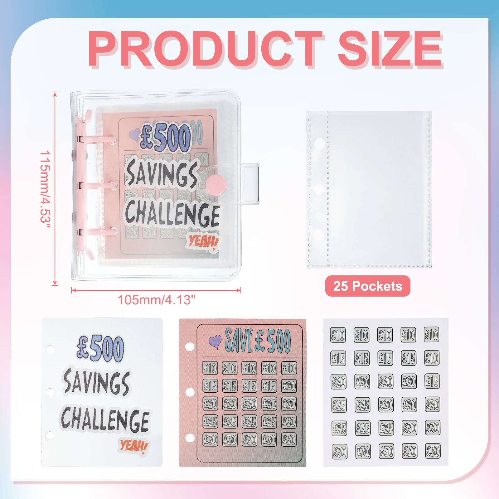 PRODUCT SIZE  
1 115mm/4.53"  
500  
SAVINGS  
230  
20  
3U  
YEAH!  
105mm/4.13"  
25 Pockets  
SAVINGS  
CHALLENGE  
YEAH!  
SAVE  
500  
210  
210  
210  
g10  
210  
215  
215  
215  
815  
220  
E0  
20  
220  
220  
290  
225  
225  
225  
gS0  
230  
230  
30  
830  
50  
10  
220  
295  
225  
30  
210  
15  
220  
825  
225  
ES0  
210  
215