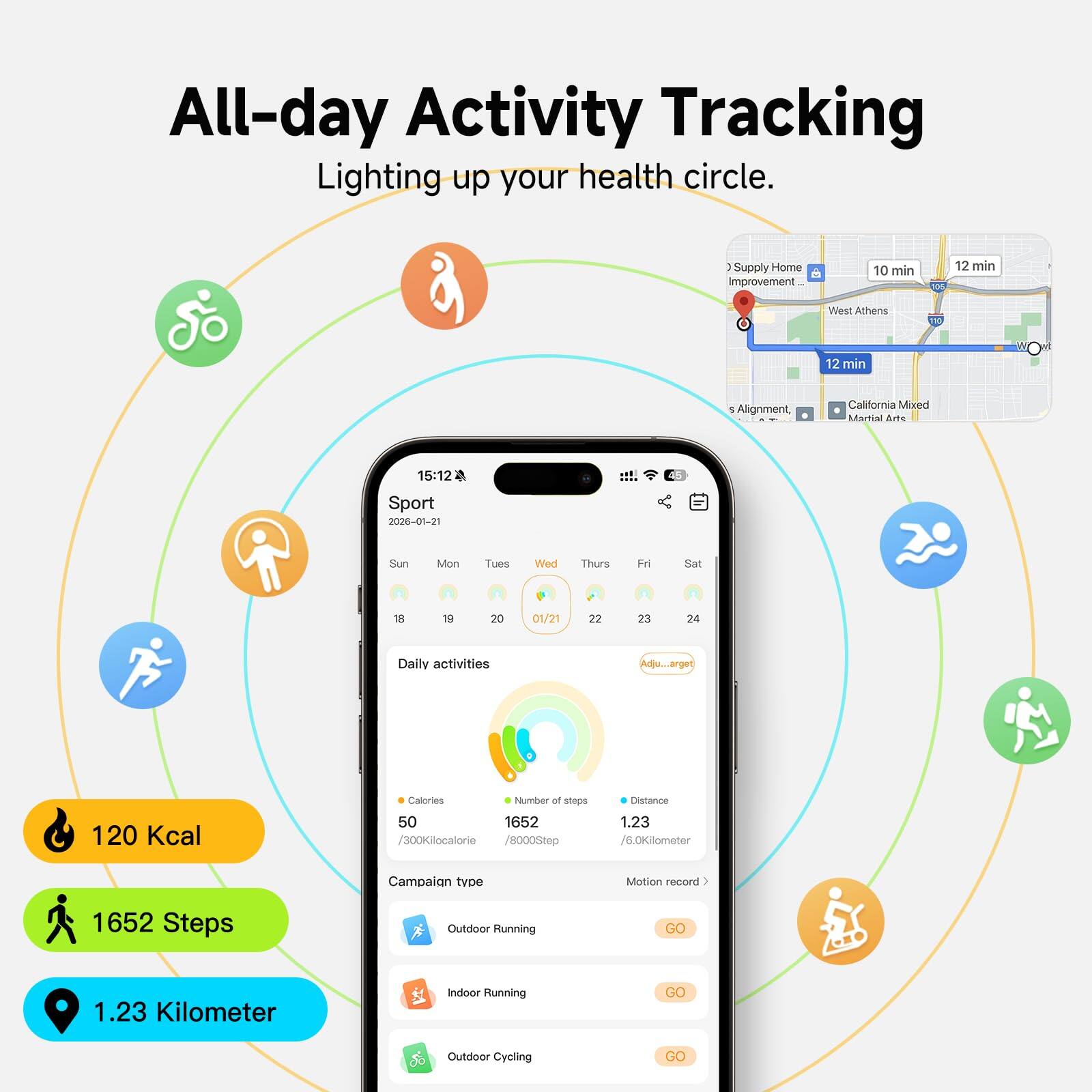 All-day Activity Tracking  
Lighting up your health circle.  

Supply Home Improvement  
10 min - 12 min  
West Athens  
12 min  

Alignment, California Mixed Martial Arts  

Sport  
2026-01-21  
Sun Mon Tues Wed Thurs Fri Sat  
18 19 20 01/21 22 23 24  

Daily activities  
Adj. target  

120 Kcal  
Calories  
50  
1652 Steps  
Number of steps  
1652 /300kilocalorie /8000Step  
Distance  
1.23 /60Kilometer  

Campaign type  
Motion record  
1  

Outdoor Running GO  
Indoor Running GO  
Outdoor Cycling GO