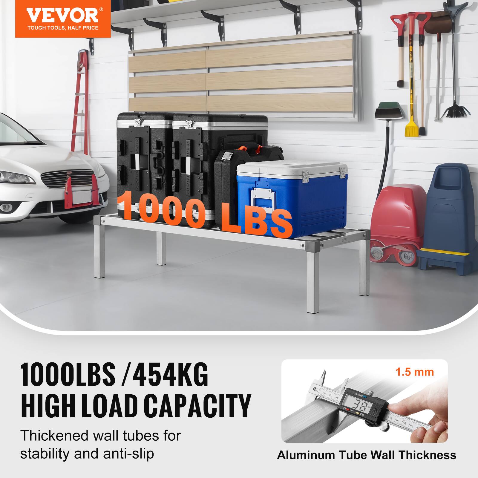 VEVOR  
TOUGH TOOLS, HALF PRICE  

1000 LBS  

1000LBS / 454KG  
HIGH LOAD CAPACITY  

Thickened wall tubes for stability and anti-slip  

Aluminum Tube Wall Thickness  
1.5 mm