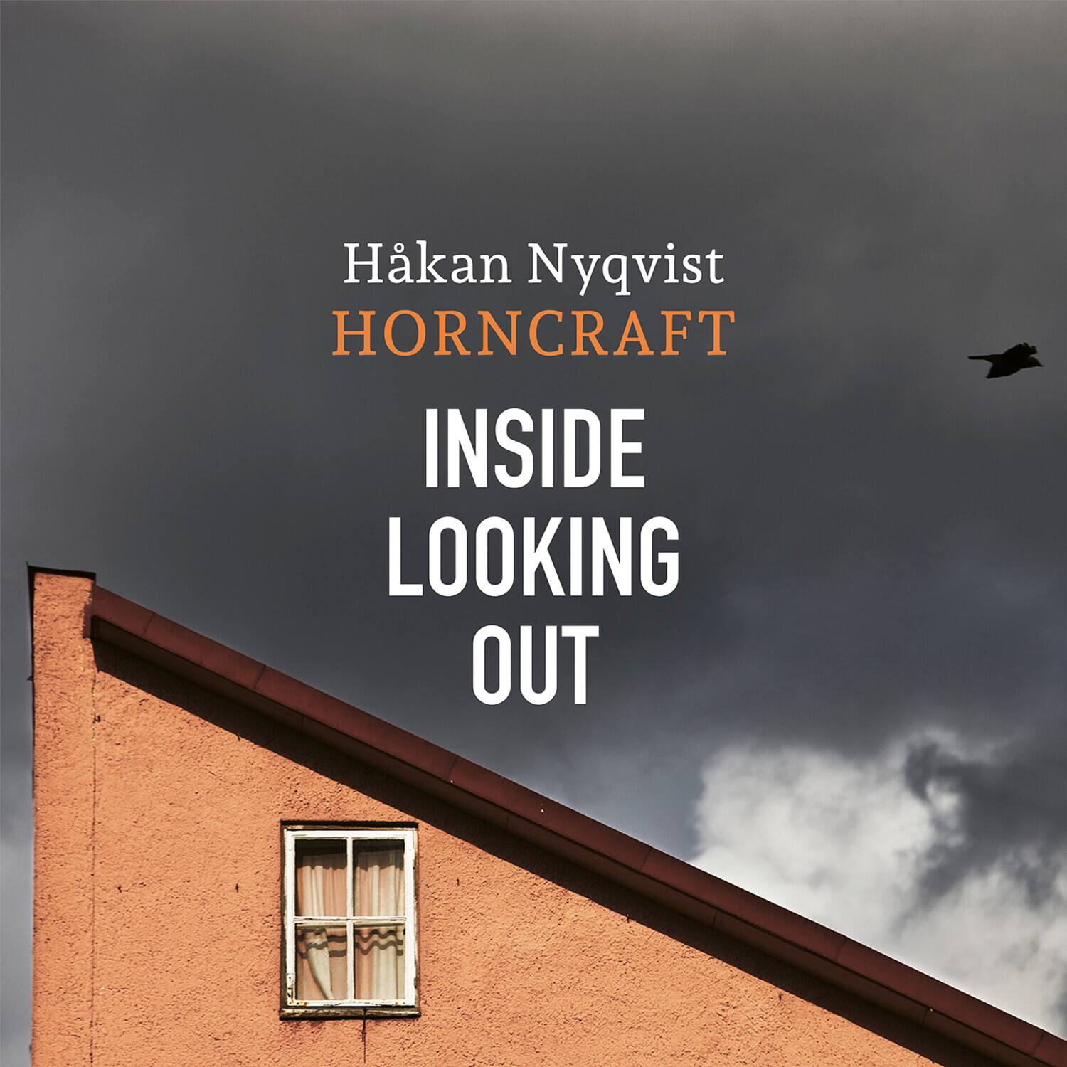 Håkan Nyqvist  
HORNCRAFT  
INSIDE LOOKING OUT