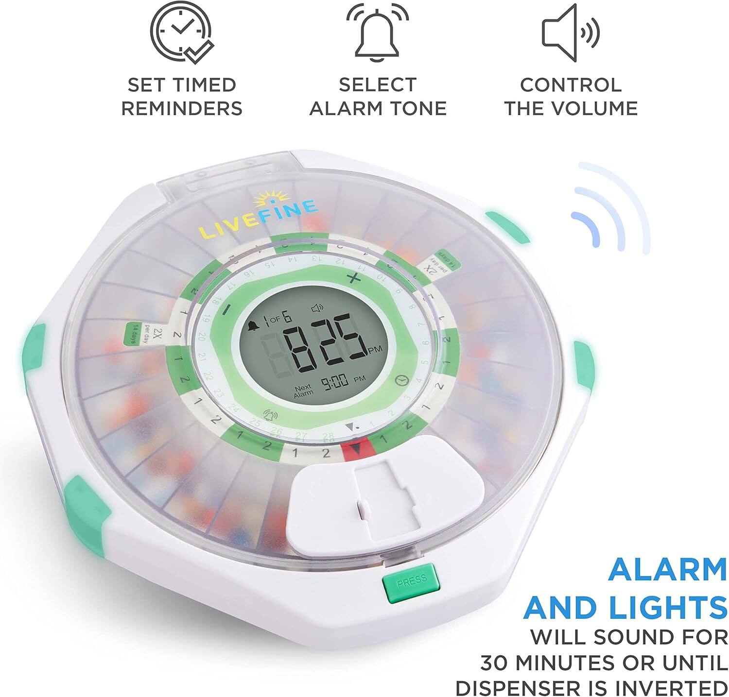 SET TIMED REMINDERS, SELECT ALARM TONE, CONTROL THE VOLUME, LIVEFINE - FL 13  L C leored E XZ e 9 + 01  LV o 18 7 - - 19 1OF OF 6 L 1  2X 4  Z 20 825.. 1 CV PM - 2 5 - 2 22 9:00 PM - Next 2 23 ALARM PRESS AND LIGHTS WILL SOUND FOR 30 MINUTES OR UNTIL DISPENSER IS INVERTED