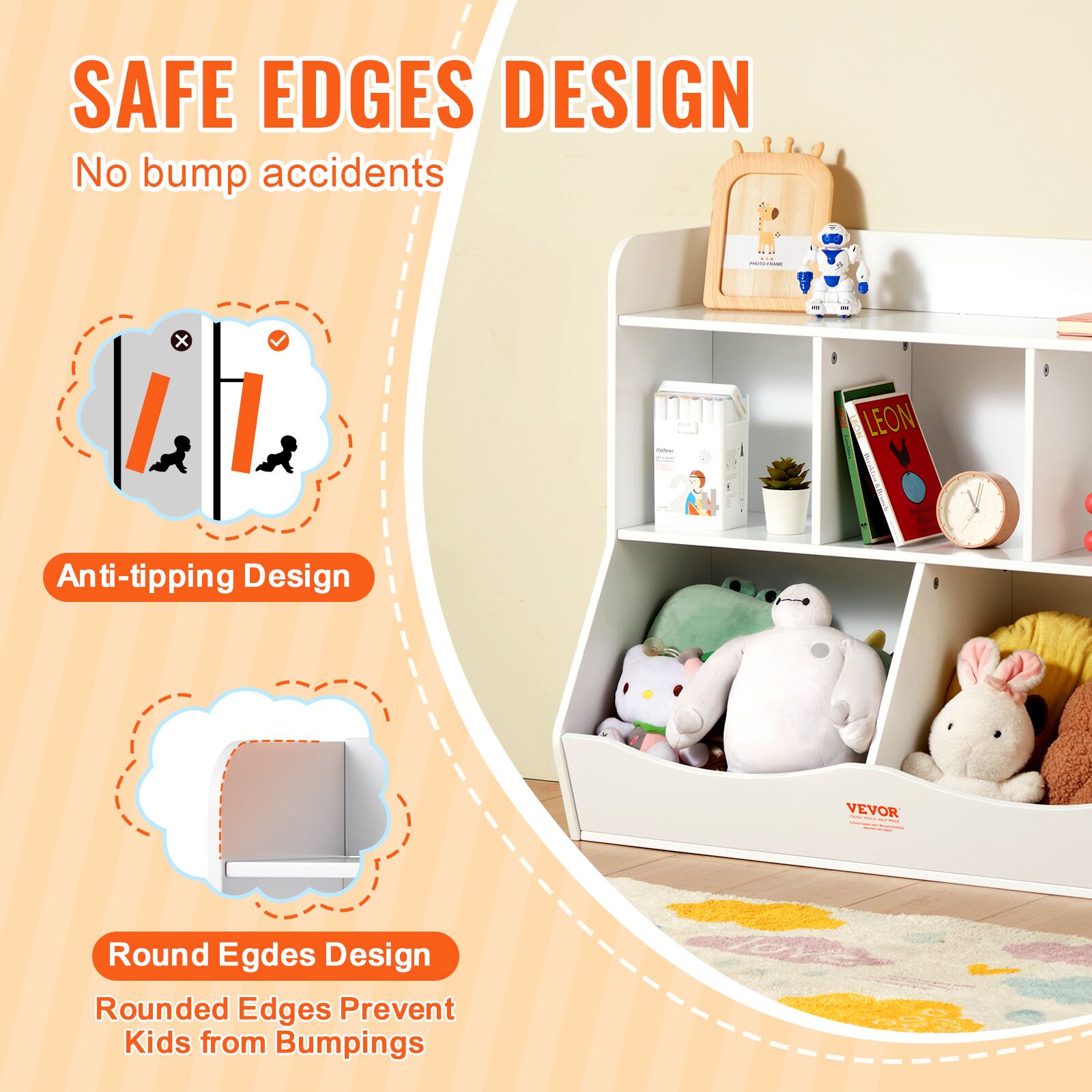 SAFE EDGES DESIGN No bump accidents - Anti-tipping Design - Rounded Edges Design Rounded Edges Prevent Kids from Bumpings