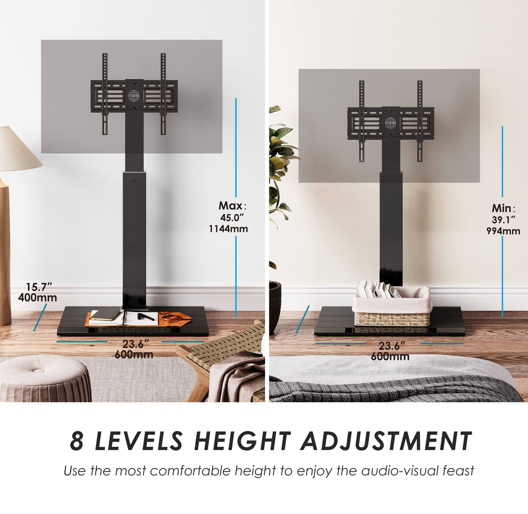 Max: 45.0" (1144mm)  
Min: 39.1" (994mm)  
15.7" (400mm)  
23.6" (600mm)  
23.6" (600mm)  

8 LEVELS HEIGHT ADJUSTMENT  
Use the most comfortable height to enjoy the audio-visual feast