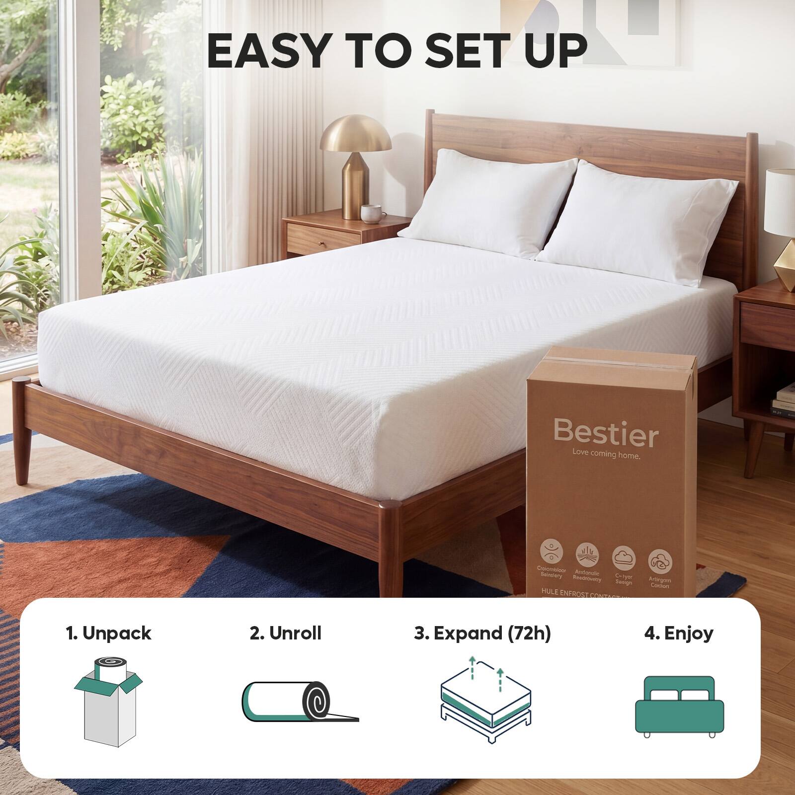 EASY TO SET UP

Bestier Love coming home.

1. Unpack
2. Unroll
3. Expand (72h)
4. Enjoy