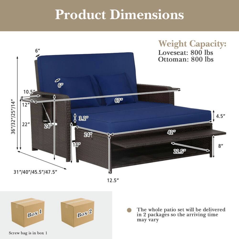 Product Dimensions  
Weight Capacity:  
- Loveseat: 800 lbs  
- Ottoman: 800 lbs  

Dimensions:  
- 36" / 32" / 25" / 14"  
- 10.5"  
- 12"  
- 22"  
- 6"  
- 24"  
- 3.2"  
- 24"  
- 14"  
- 67"  
- 42"  
- 22.5"  
- 4.5"  
- 8"  
- 31" / 40" / 45.5" / 47.5"  
- 12.5"  

The whole patio set will be delivered in 2 packages so the arriving time may vary.  
Screw bag is in box 1.