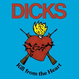 Dicks - Kill From The Heart - VINYL LP