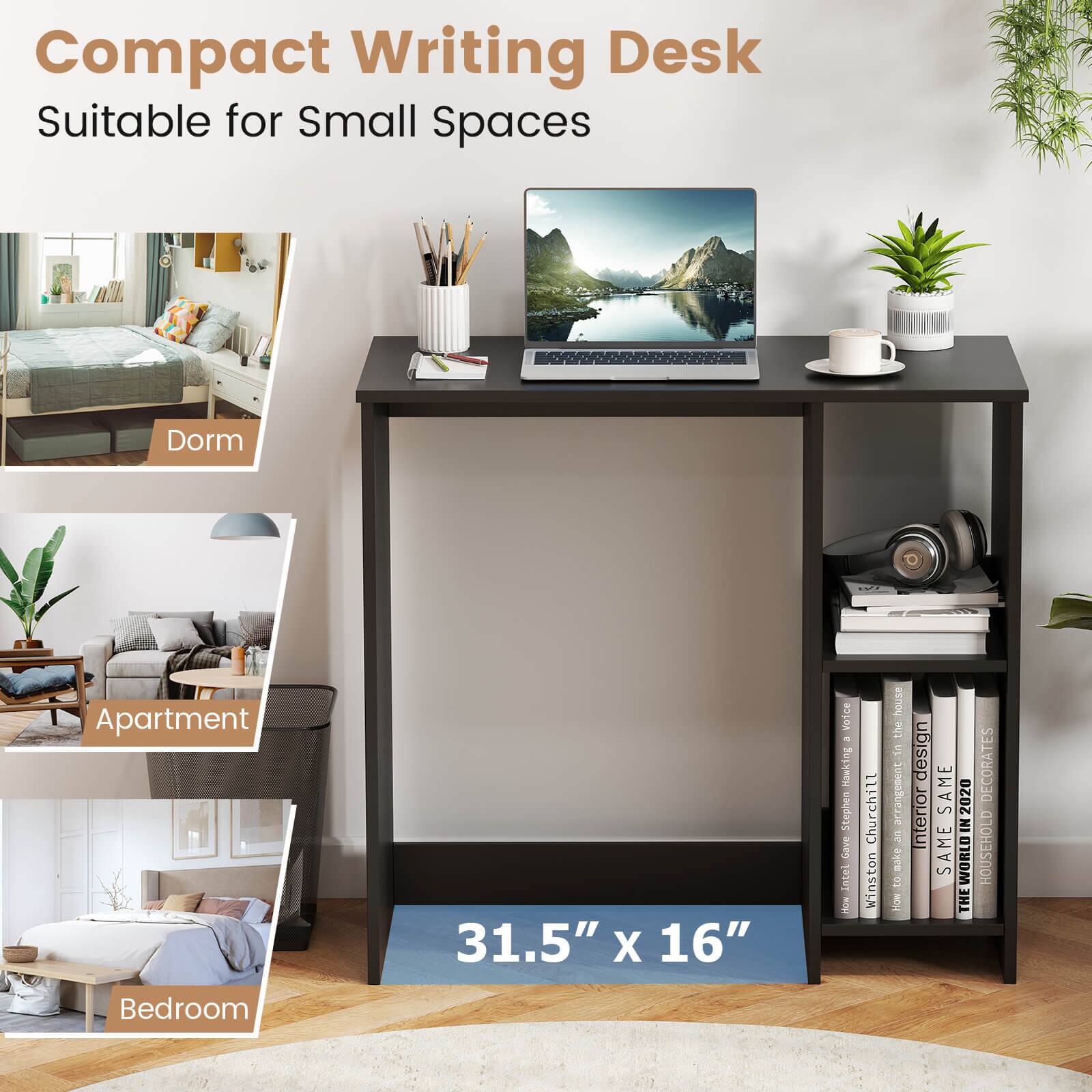 Compact Writing Desk  
Suitable for Small Spaces  

Dorm  
Apartment  
Bedroom  

31.5" x 16"  

- Mawking Stephen Gave TRUST FON Churchill Winston house  
- 1 arrangement an make S How design DECORATES AME 2020 n Interior La M SAME A THEWORLD HOUSEHOLD THE Bedroom