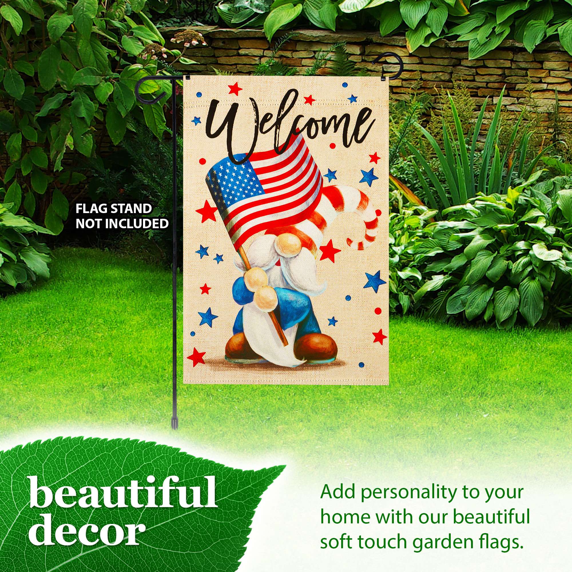 Welcome FLAG STAND NOT INCLUDED beautiful decor Add personality to your home with our beautiful soft touch garden flags.