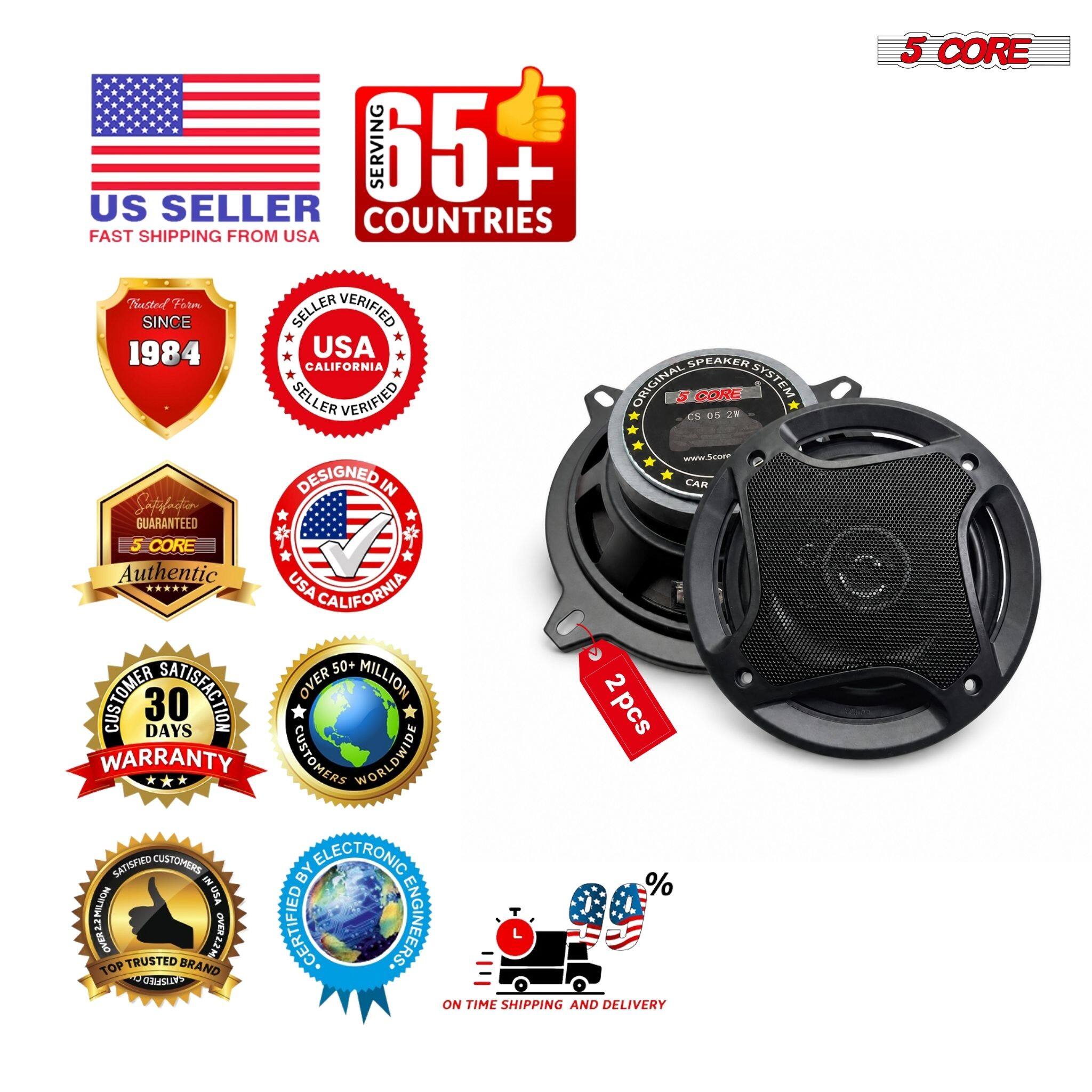 US SELLER SERVING 65+ COUNTRIES FAST SHIPPING FROM USA  
Trusted Form VERIFIED SINCE 1984  
USA CALIFORNIA SPEAKER SELLER VERIFIED ORIGINAL  
5 CORE SYSTEM CS 05 2M  
www.Score  
DESIGNED IN CAR  
SATISFACTION GUARANTEED  
Authentic USA CALIFORNIA  
50+ MILLION SATISFIED CUSTOMERS WORLDWIDE  
30 DAYS WARRANTY  
OVER 22M SATISFIED CUSTOMERS  
CERTIFIED ENGINEERS  
ON TIME SHIPPING AND DELIVERY