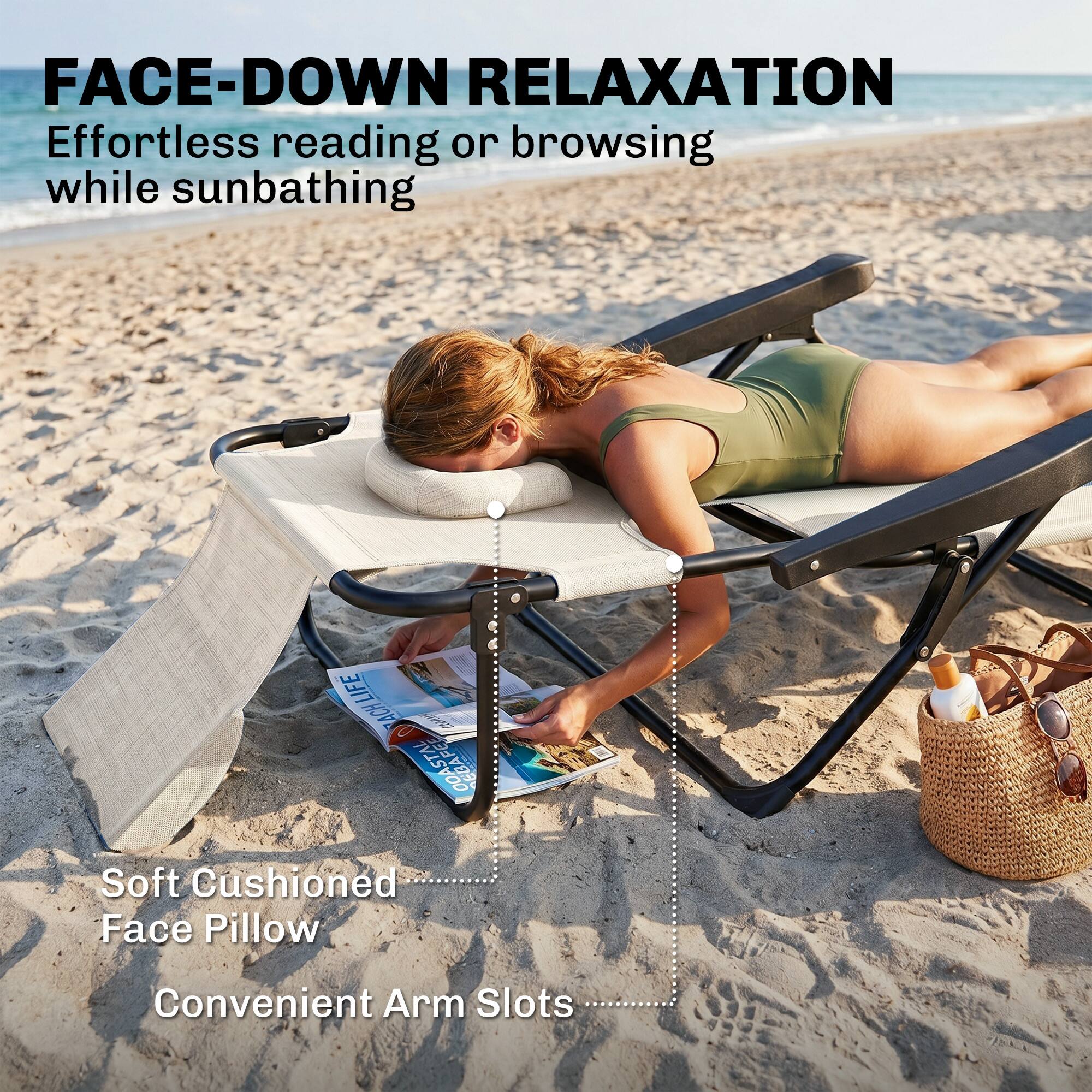 FACE-DOWN RELAXATION  
Effortless reading or browsing while sunbathing  

Soft Cushioned Face Pillow  
Convenient Arm Slots