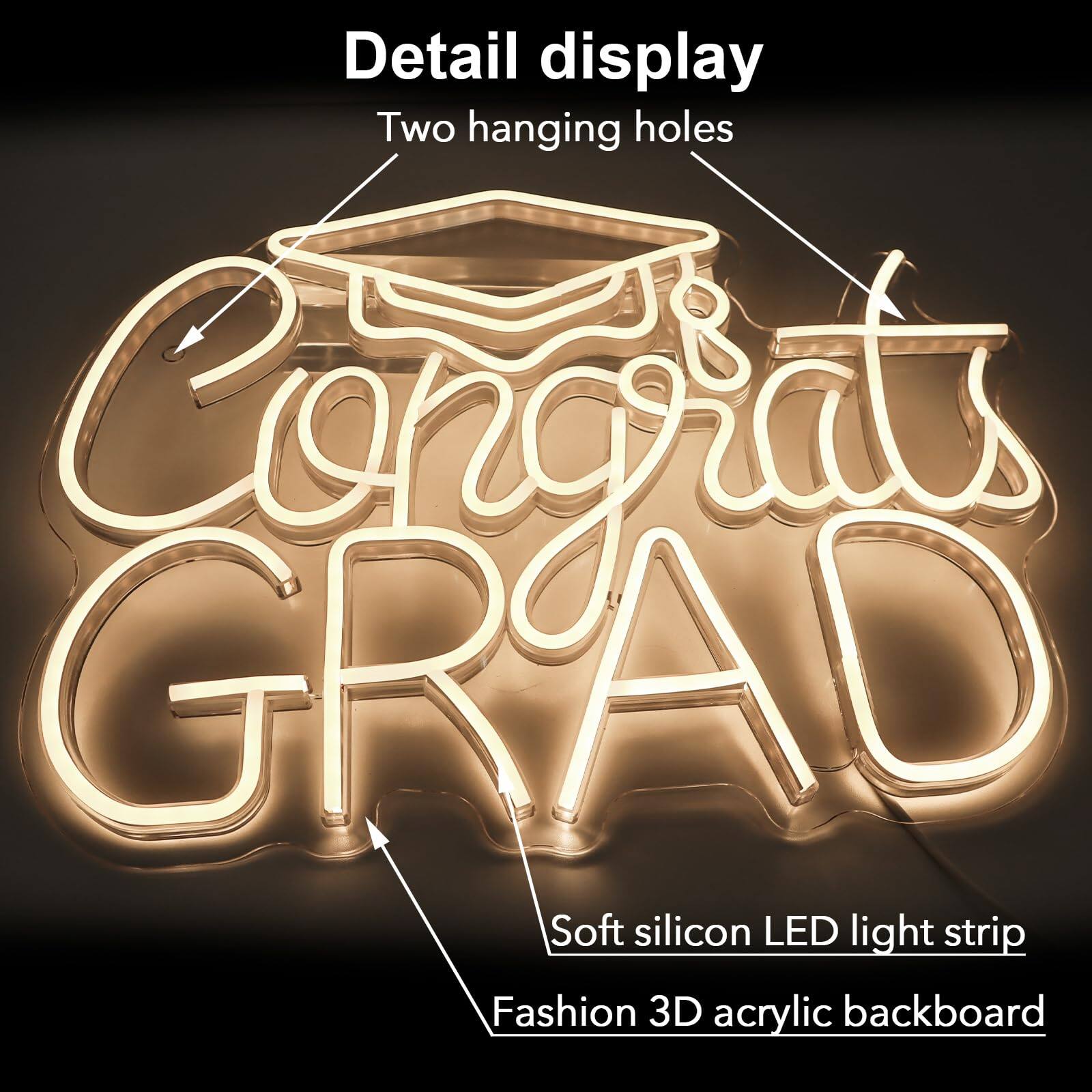 Detail display  
Two hanging holes  
Congrat GRAD  
Soft silicon LED light strip  
Fashion 3D acrylic backboard
