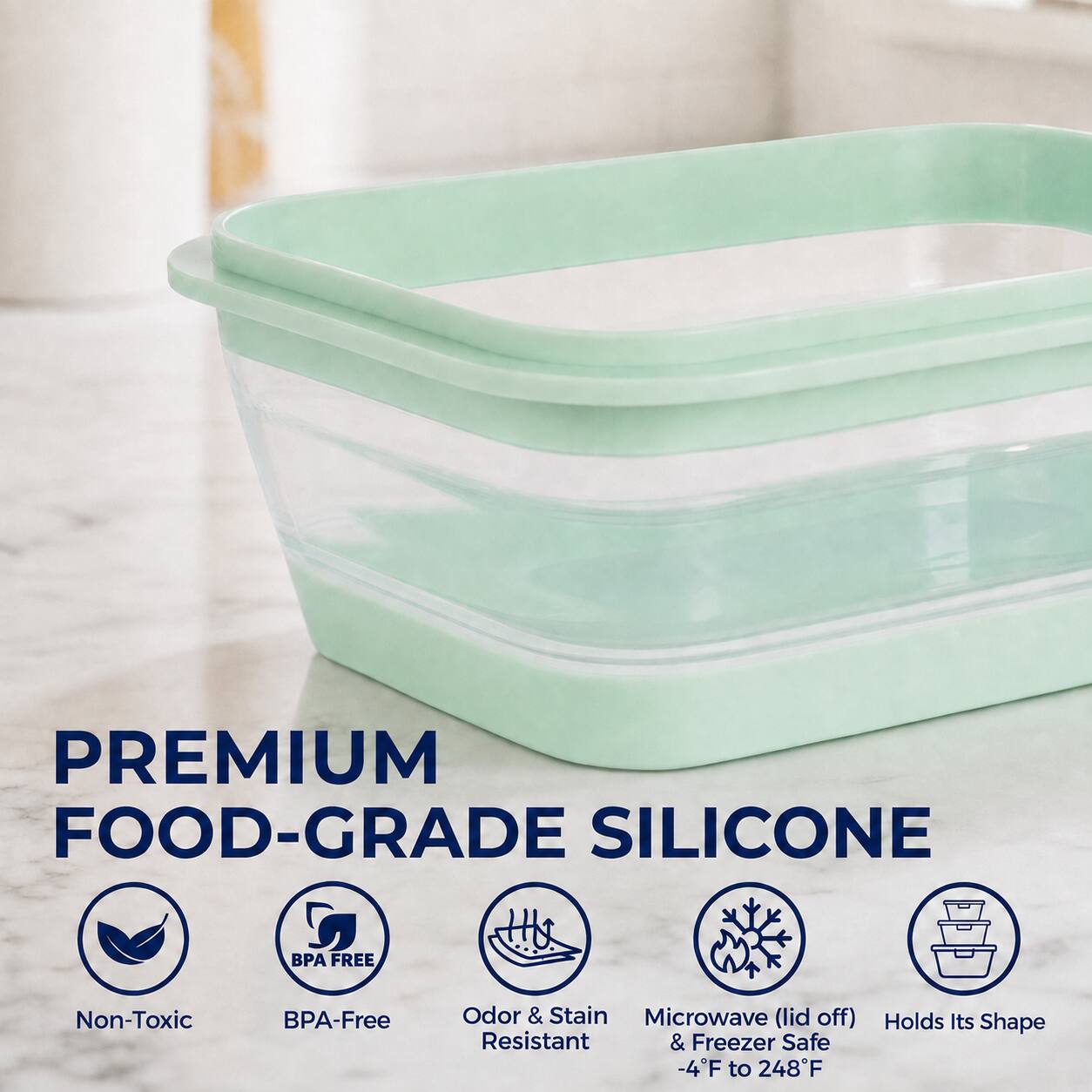 PREMIUM FOOD-GRADE SILICONE  
BPA FREE  
Non-Toxic  
Odor & Stain Resistant  
Microwave (lid off) & Freezer Safe -4°F to 248°F  
Holds Its Shape