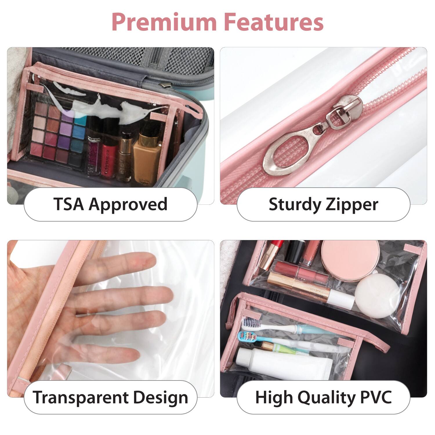Premium Features

- TSA Approved
- Sturdy Zipper
- Transparent Design
- High Quality PVC