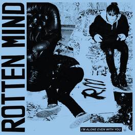 Rotten Mind - I'm Alone Even With You - VINYL LP