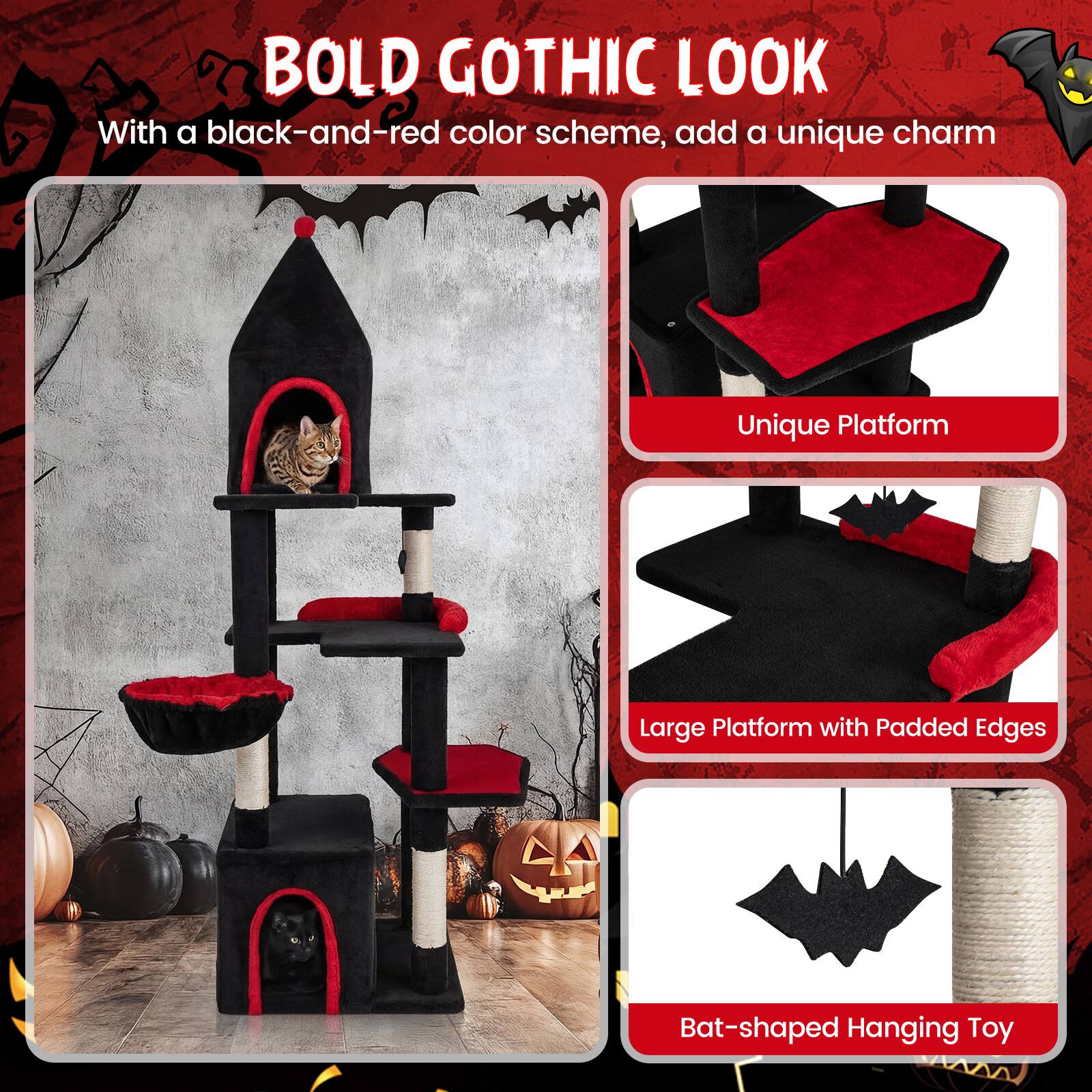 BOLD GOTHIC LOOK  
With a black-and-red color scheme, add a unique charm  

Unique Platform  
Large Platform with Padded Edges  
Bat-shaped Hanging Toy