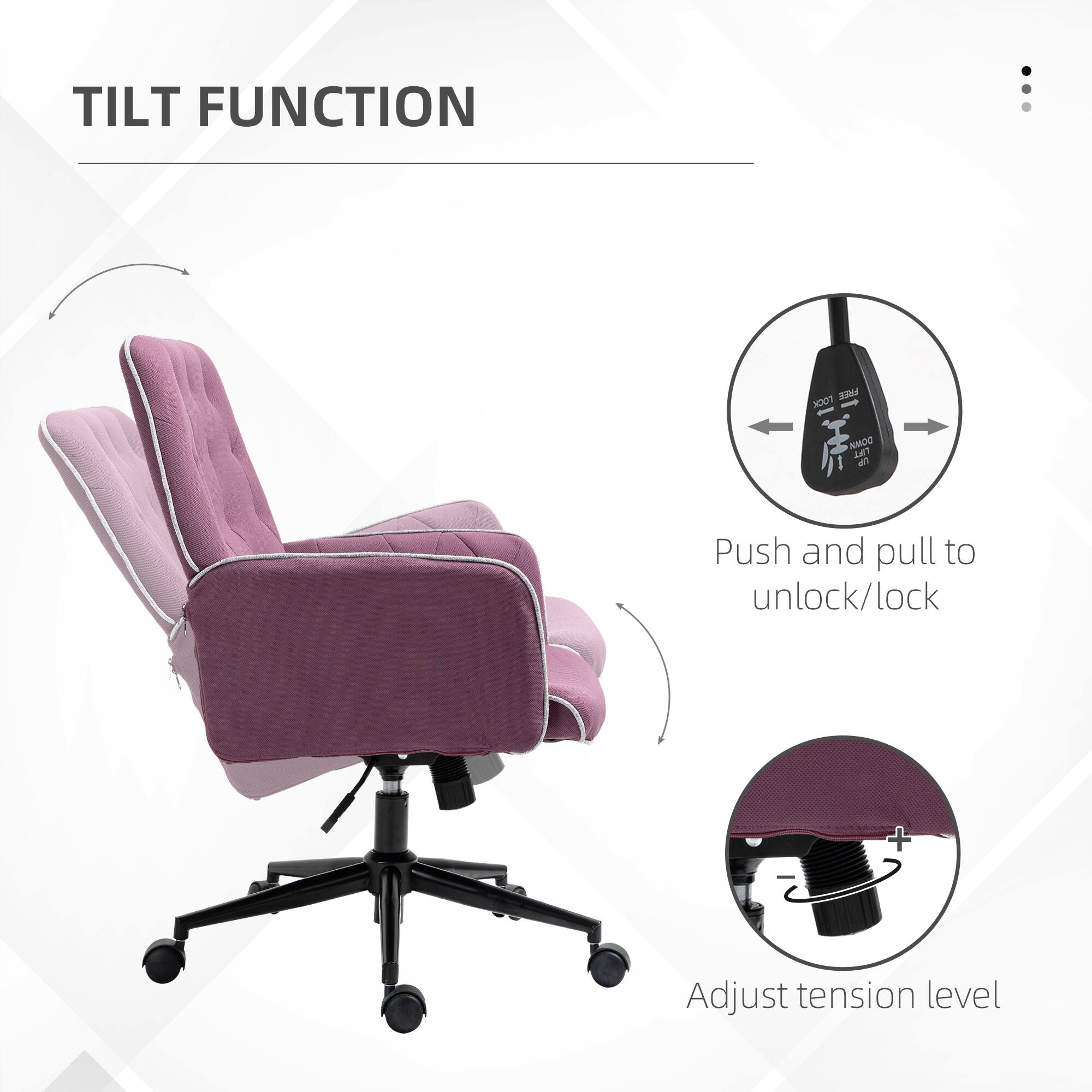 TILT FUNCTION

Push and pull to unlock/lock

Adjust tension level