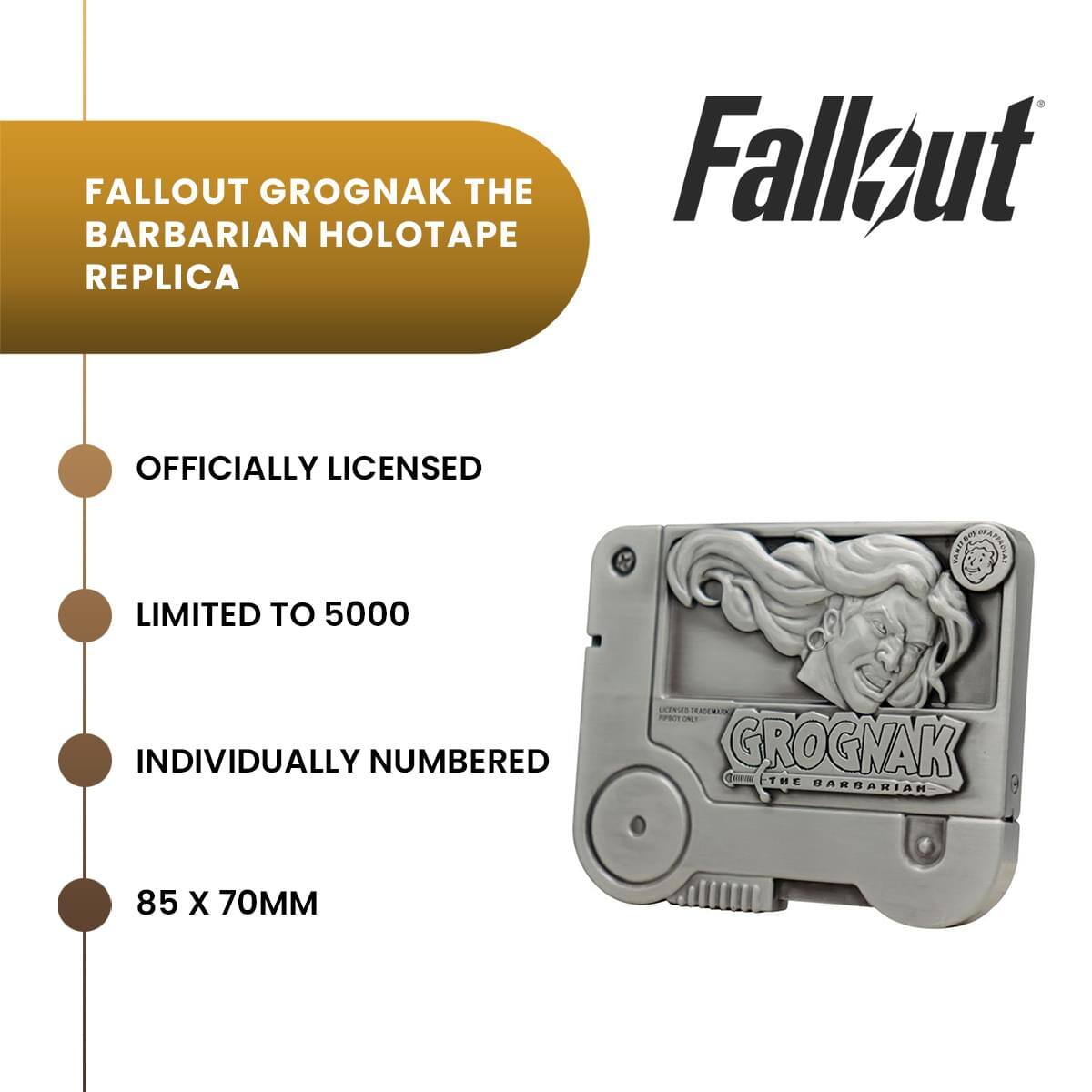 FALLOUT GROGNAK THE BARBARIAN HOLOTAPE REPLICA  
OFFICIALLY LICENSED  
LIMITED TO 5000  
INDIVIDUALLY NUMBERED  
85 X 70MM