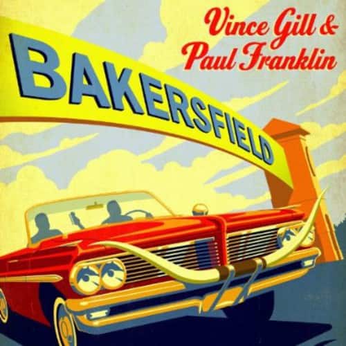 Vince Gill & Paul Franklin  
BAKERSFIELD